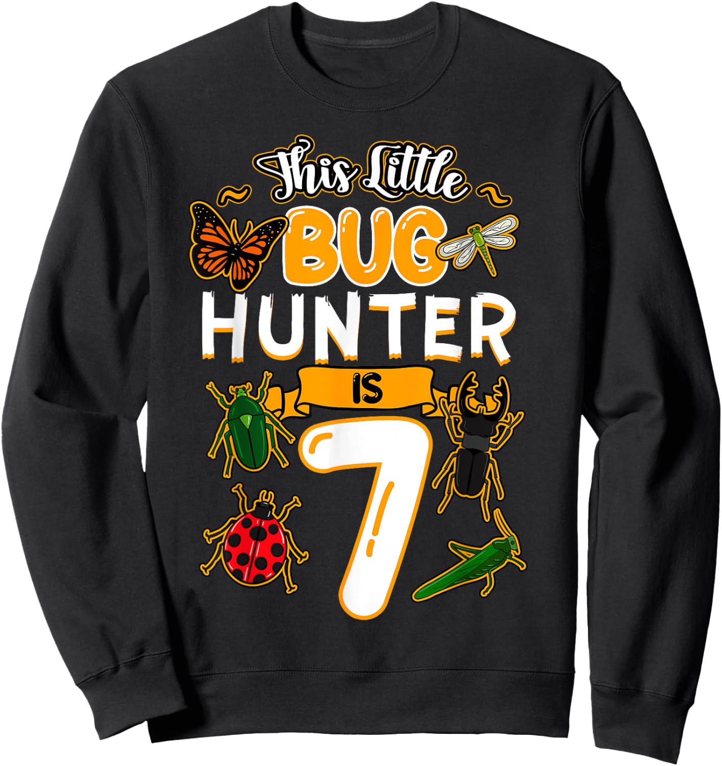 This Little Bug Hunter Is 7 Birthday Insect Bday Party Sweatshirt - Sweatshirt | Black