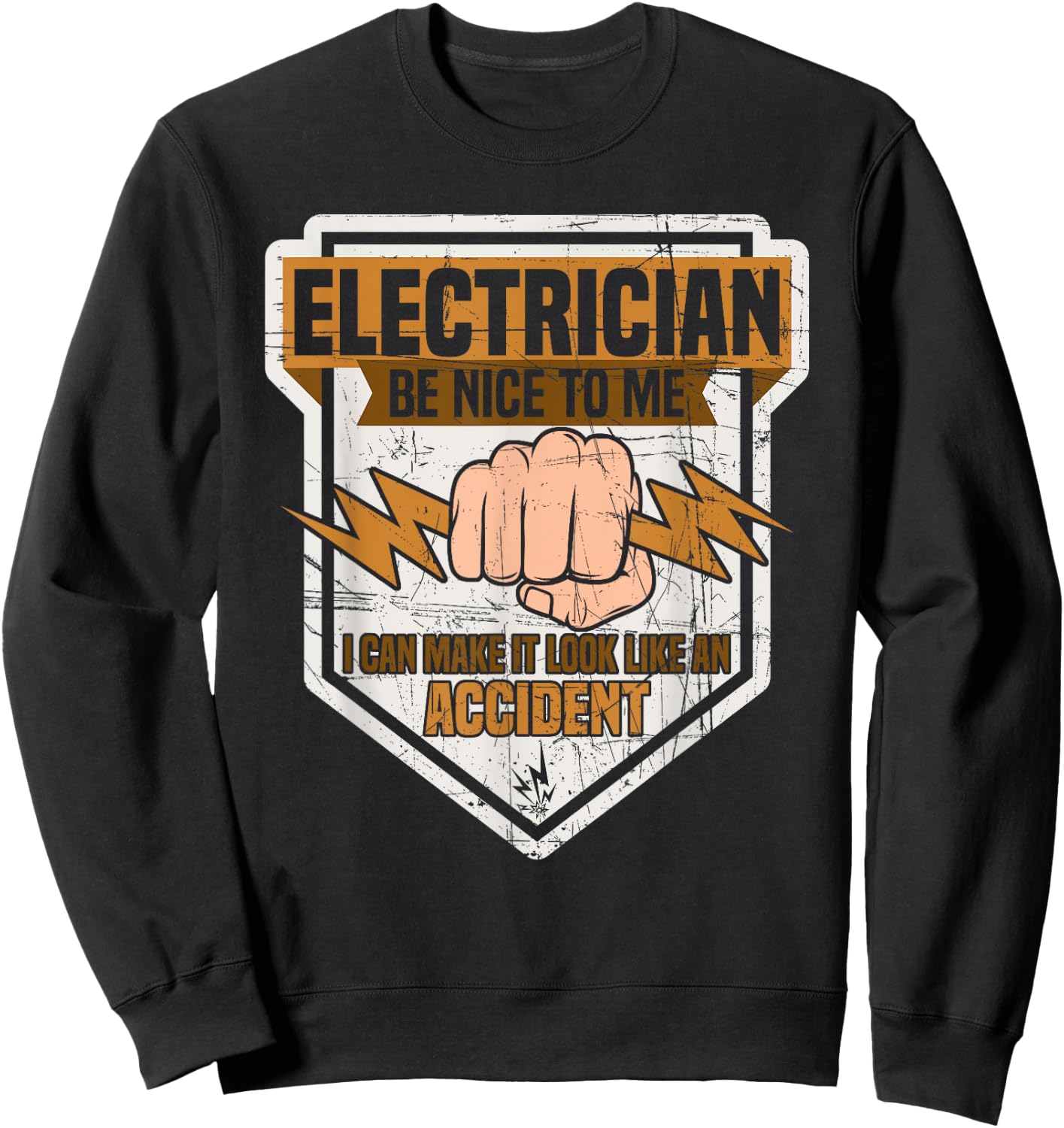 Electrician be nice to me I can make it look like Accident Sweatshirt - Sweatshirt | Black