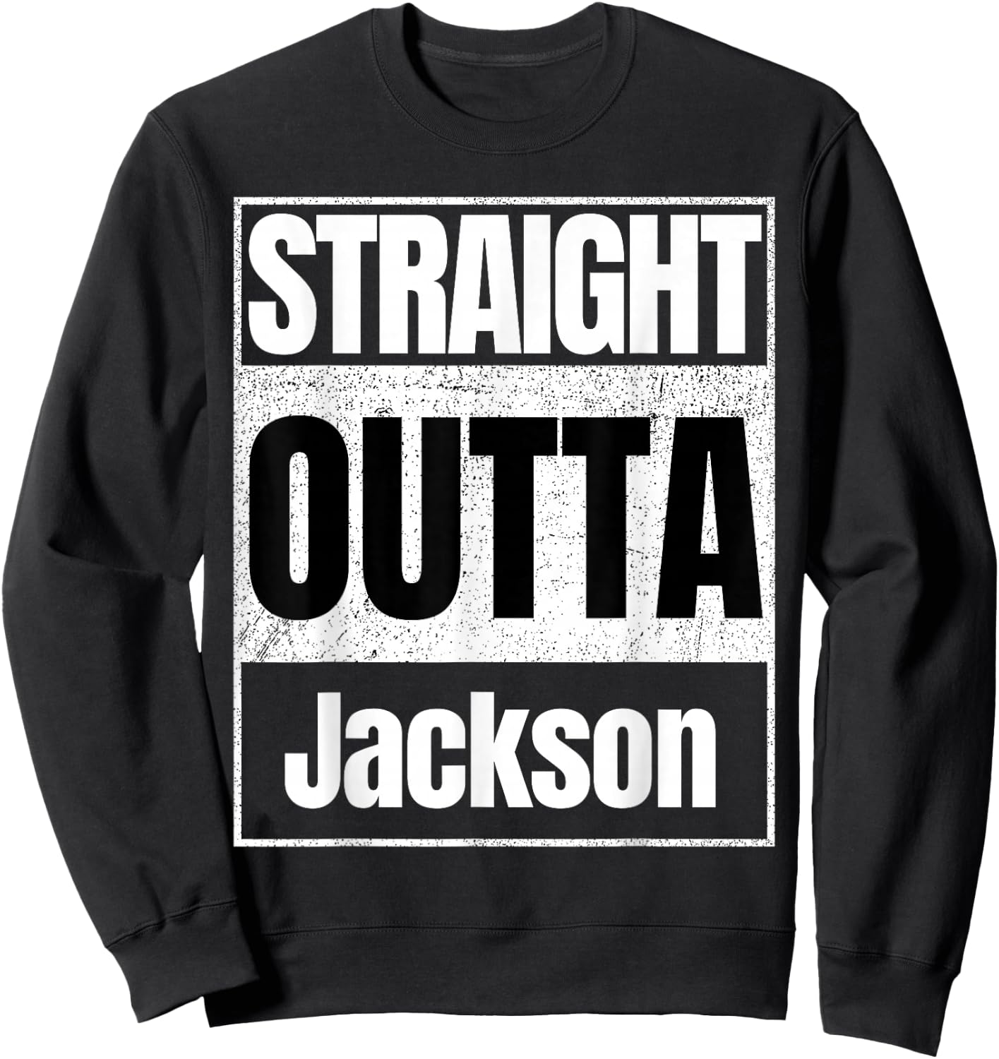 straight outta Jackson classic Sweatshirt - Sweatshirt | Black