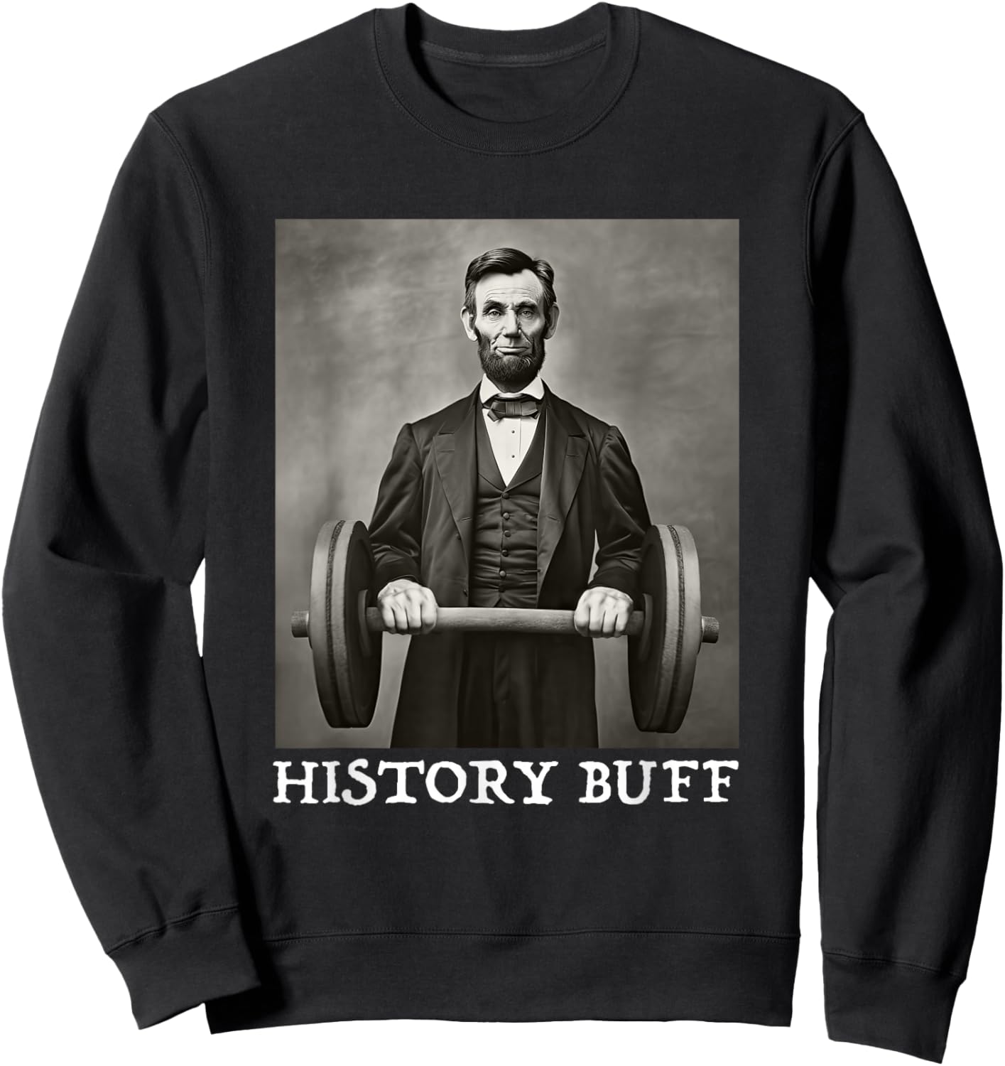 Funny Abraham Abe Lincoln Shirt July 4th History Buff Sweatshirt - Sweatshirt | Black