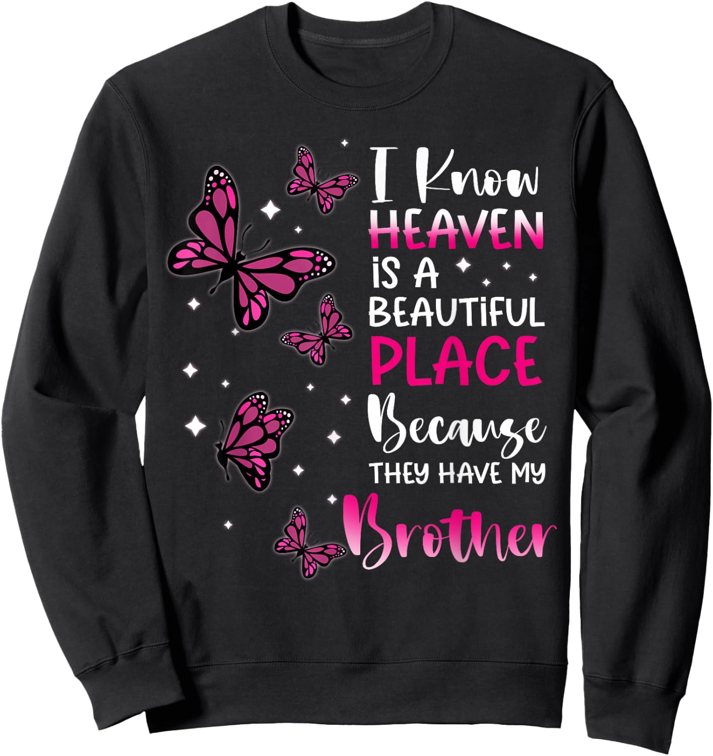 Heaven is Beautiful Place Because They Have my Brother Angel Sweatshirt - Sweatshirt | Black