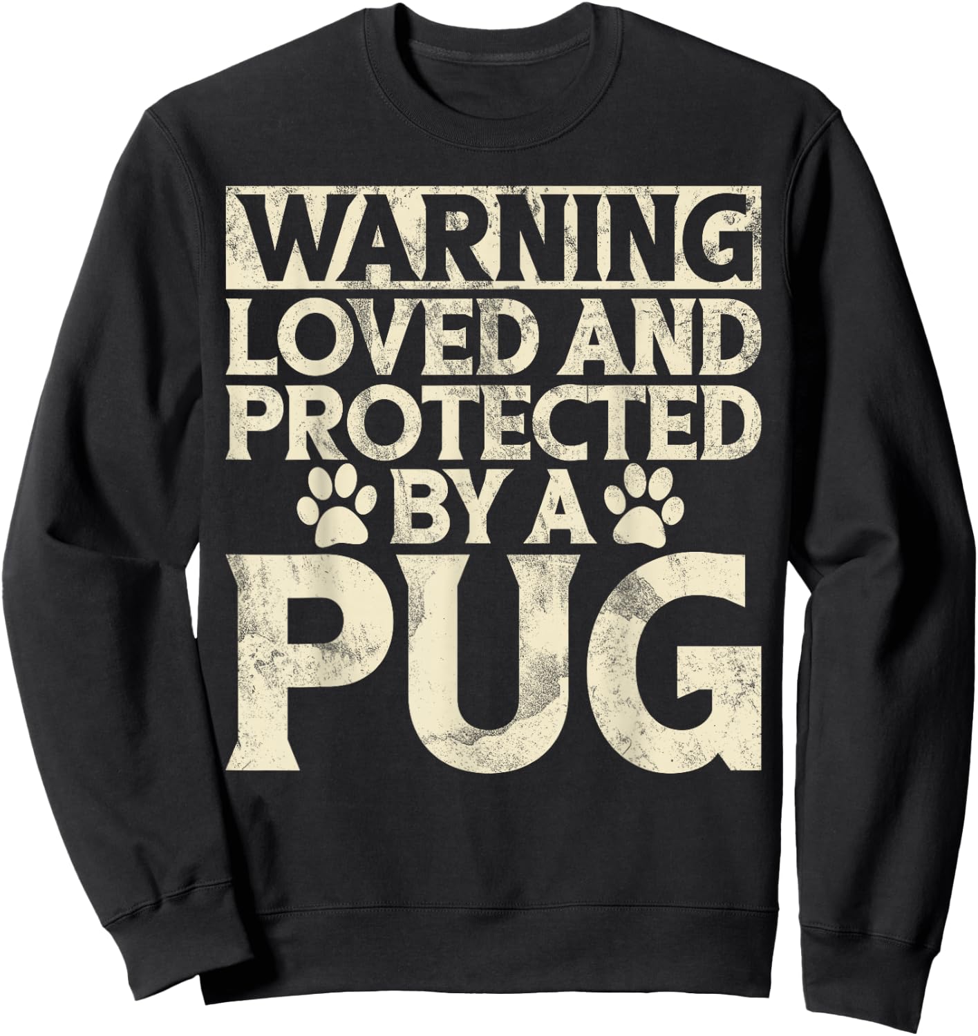 Warning loved an protected by a Pug Sweatshirt - Sweatshirt | Black