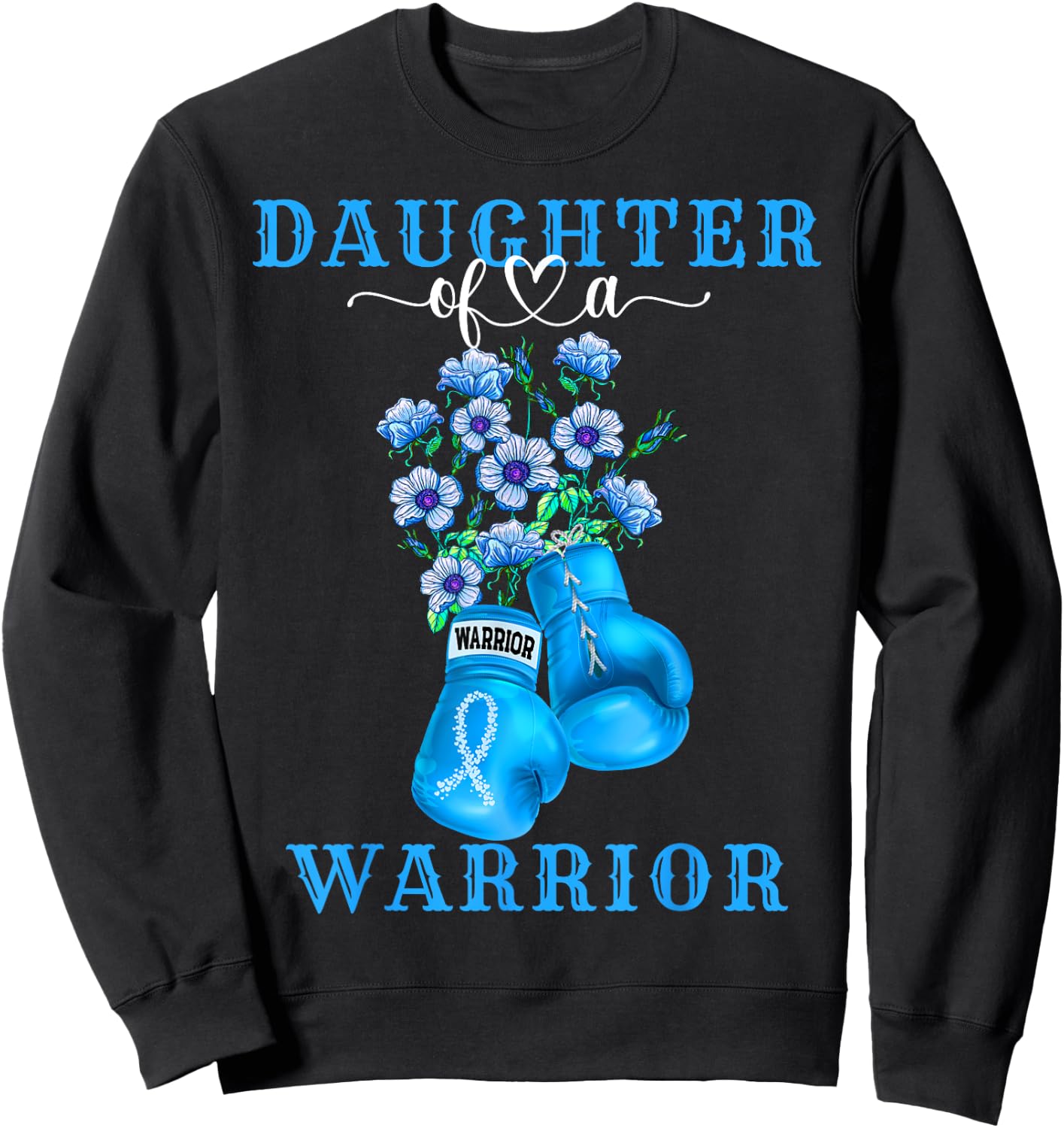 Daughter Of A Warrior Prostate Cancer Awareness Support Sweatshirt - Sweatshirt | Black