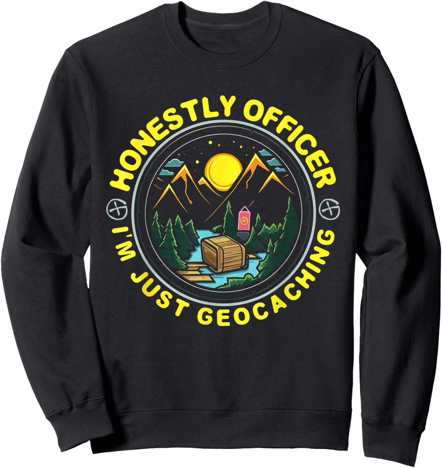 Honestly Officer I'm Just Geocaching Map Reading Geocache Sweatshirt - Sweatshirt | Black