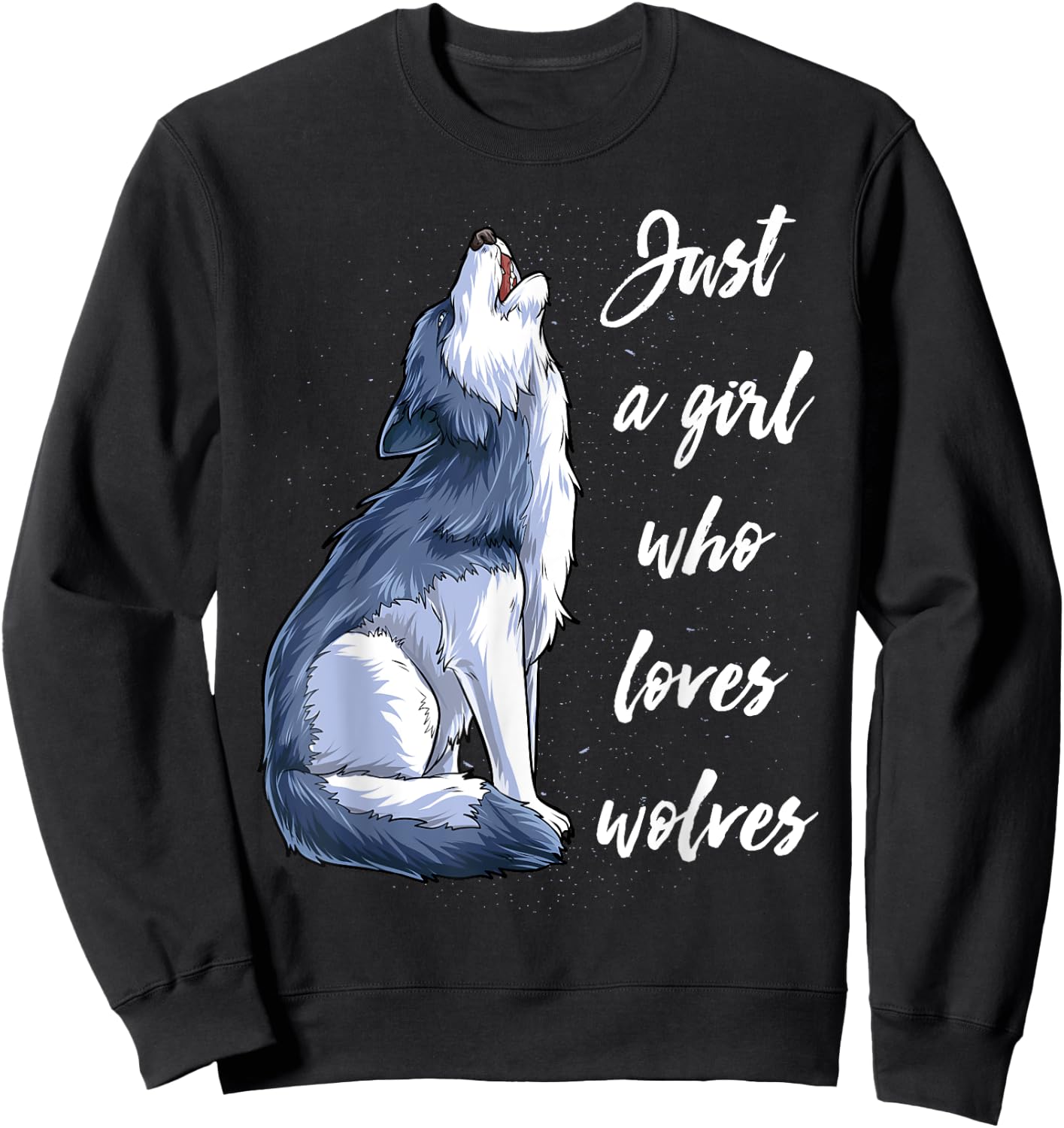 Just A Girl Who Loves Wolves Funny Women Wolf Lover Gifts Sweatshirt - Sweatshirt | Black