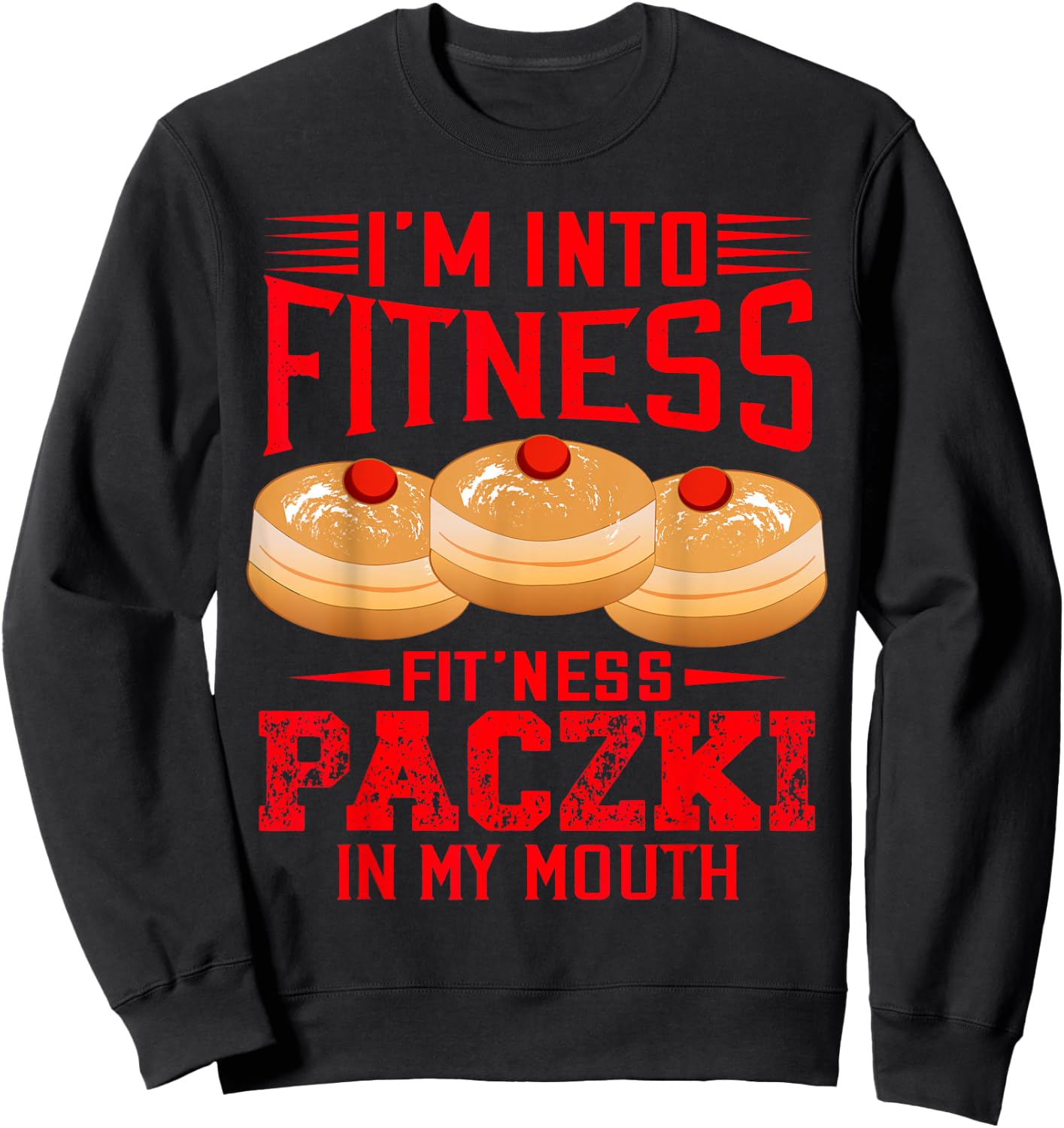 I'm Into Fitness Funny Paczki Day Donuts Polish Pride Sweatshirt - Sweatshirt | Black