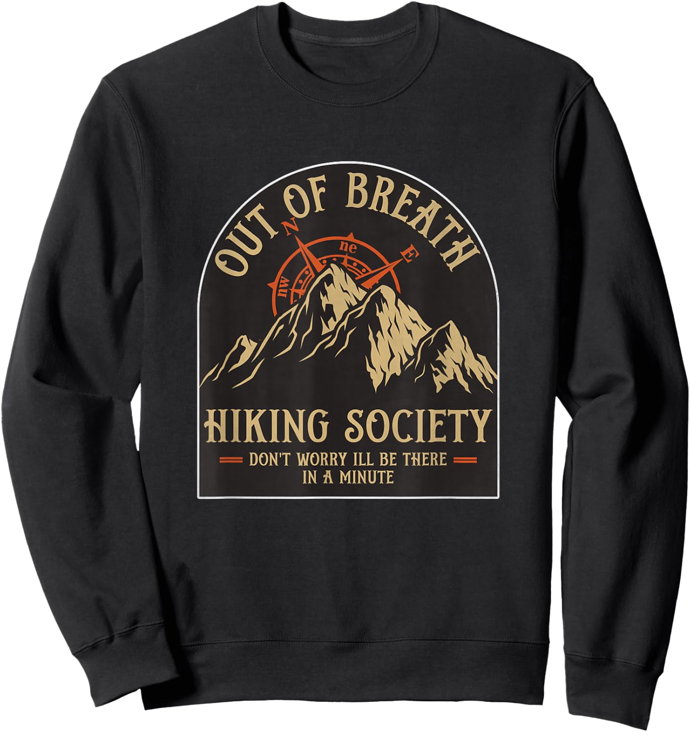 Hilarious Out of Breath Hiking Society Don't Worry I'll Be Sweatshirt - Sweatshirt | Black