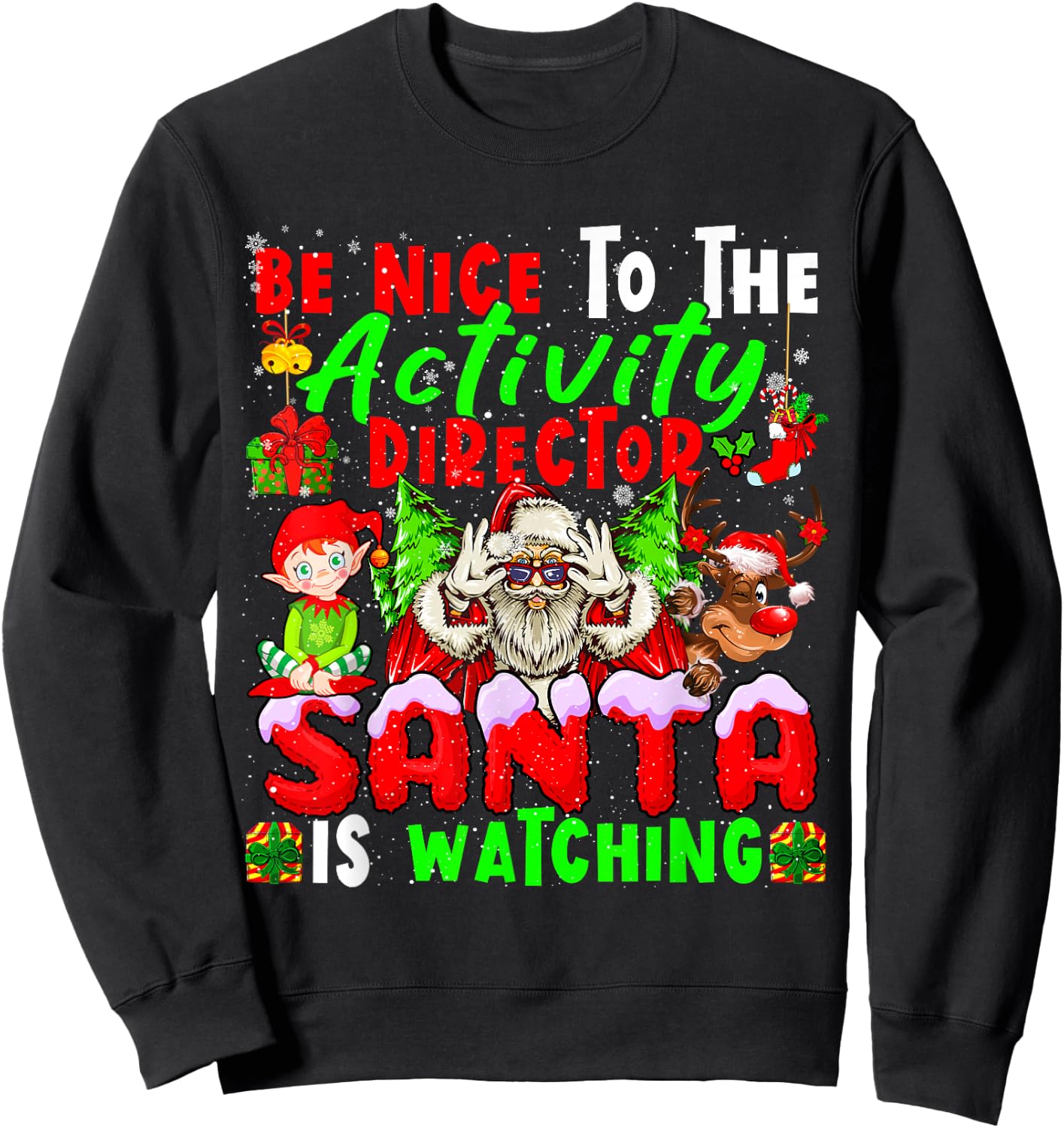 Be Nice To The Activity Director Santa Is Watching Christmas Sweatshirt - Sweatshirt | Black