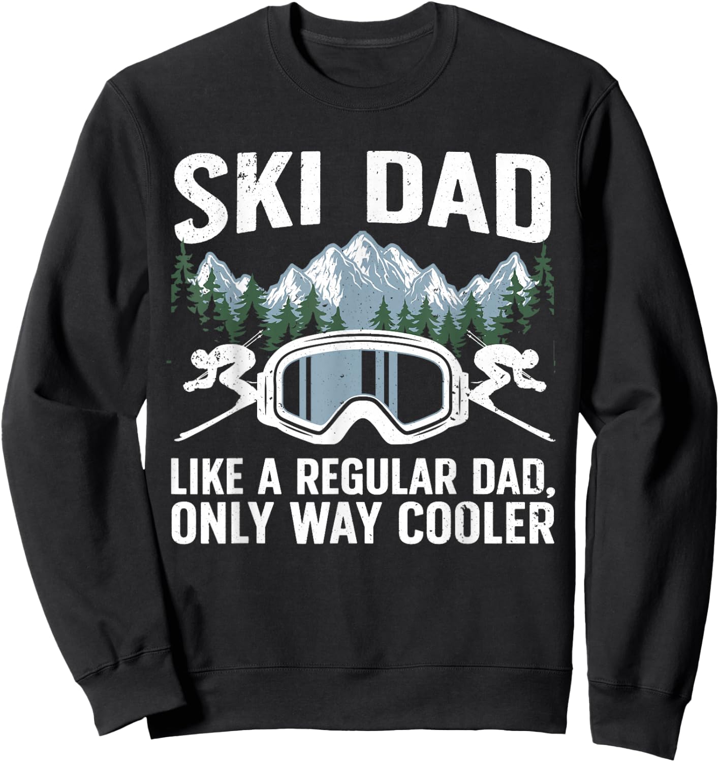 Funny Skiing Design For Dad Men Skier Winter Sport Lovers Sweatshirt - Sweatshirt | Black
