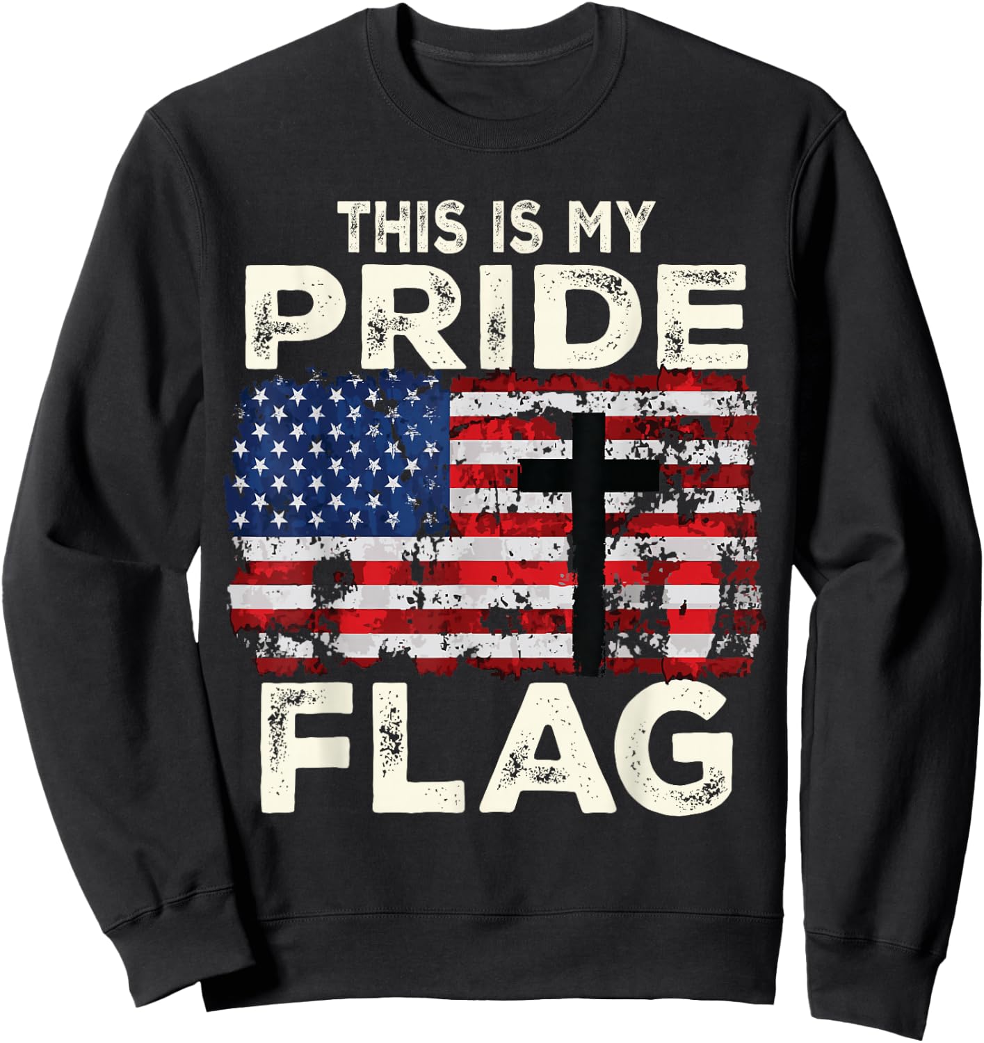 This Is My Pride Flag Jesus Cross USA American 4th of July Sweatshirt - Sweatshirt | Black