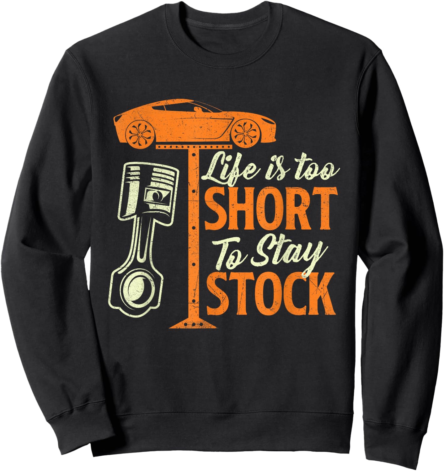 Life Is Too Short To Stay Stock - Car Lover Racing Mechanic Sweatshirt - Sweatshirt | Black