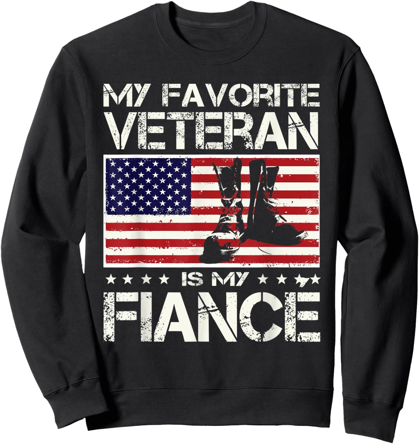 My Favorite Veteran Is My Fiancé US Flag Veterans Day Sweatshirt - Sweatshirt | Black