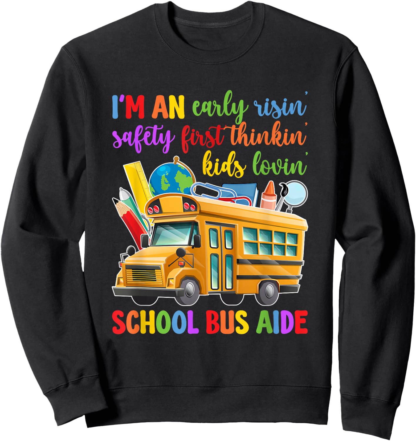 I'm A School Bus Aide Best Bus Aide Sweatshirt - Sweatshirt | Black