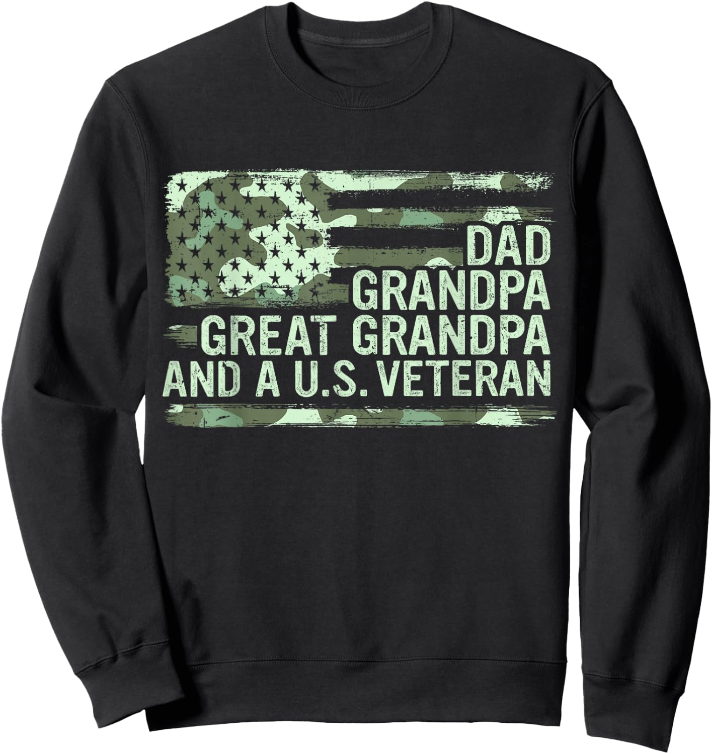 Dad Grandpa Great Grandpa Veteran Fathers Day Great Grandpa Sweatshirt - Sweatshirt | Black