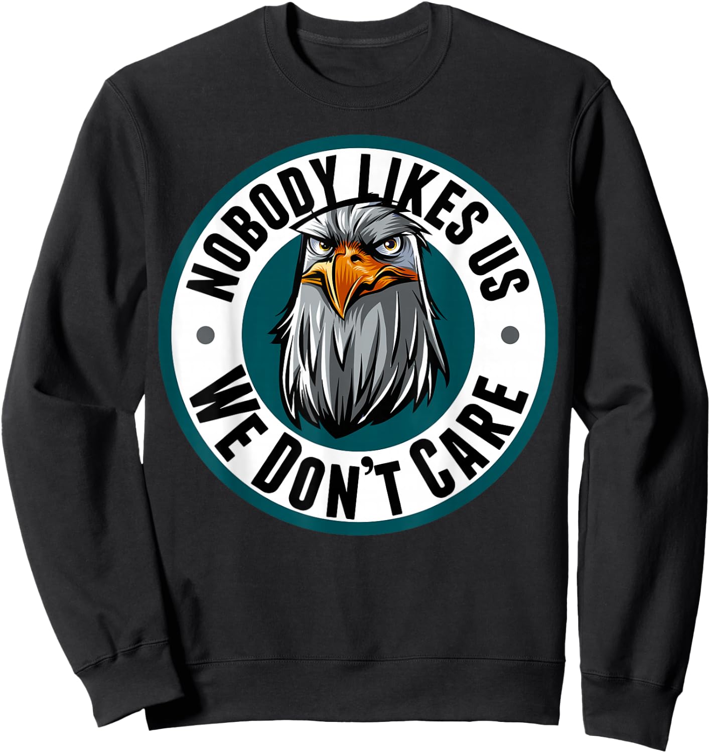 Nobody Likes Us We Don't Care Eagle Sweatshirt - Sweatshirt | Black