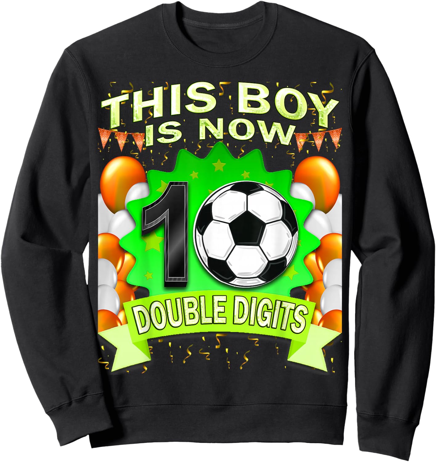 This Boy Now 10 Double Digits Soccer 10 Years Old Birthday Sweatshirt - Sweatshirt | Black