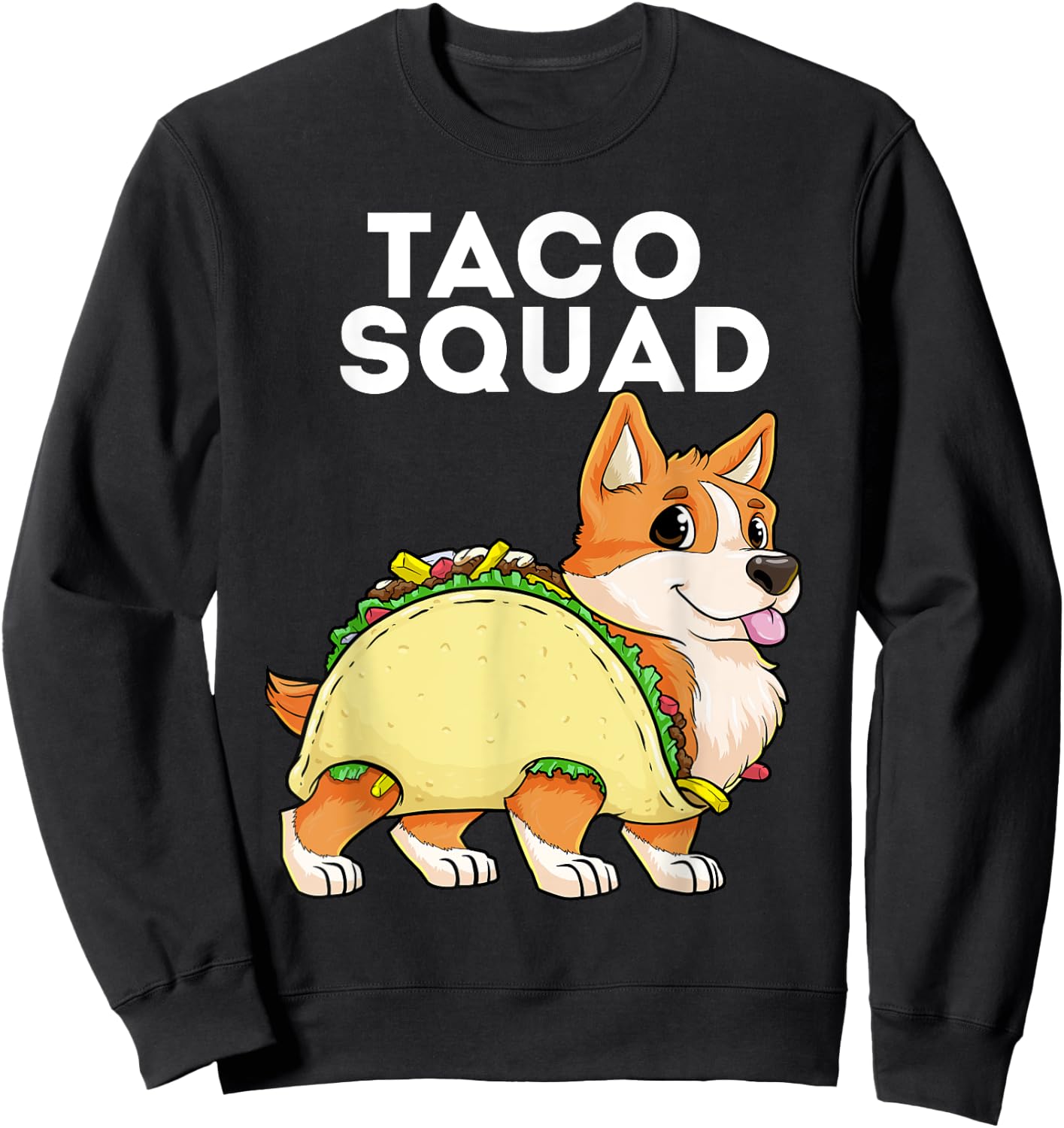 Taco Squad Corgi Taco Tacorgi Tacos Dog Cinco de Mayo Women Kids Sweatshirt - Sweatshirt | Black