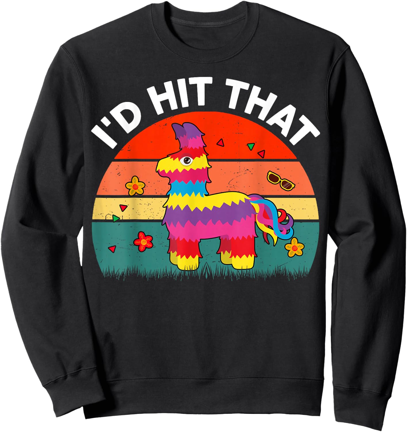 Id Hit That Pinata Cinco De Mayo Funny Mexican Boy Men Women Sweatshirt - Sweatshirt | Black