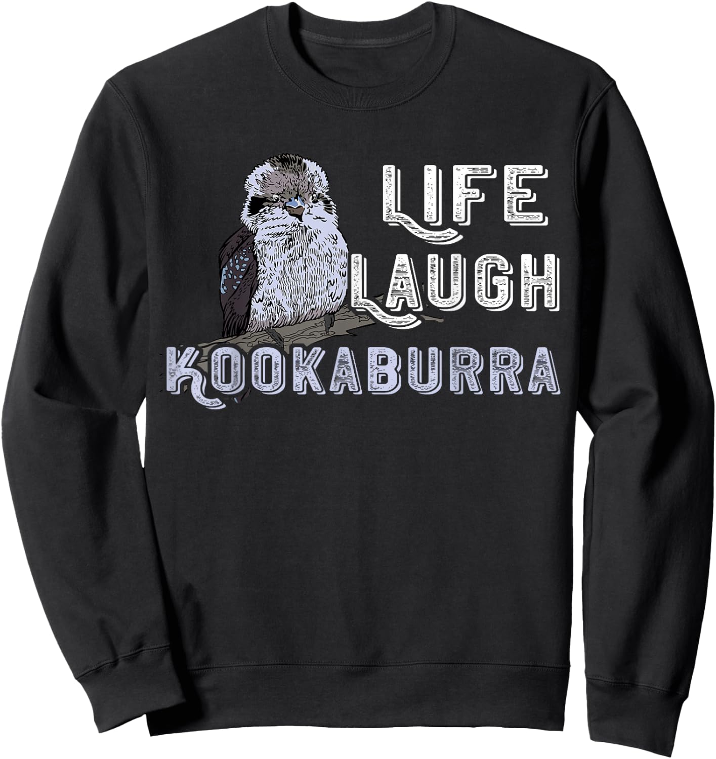 Kookaburra Life Laugh Kookaburra Bird Australia Animals Sweatshirt - Sweatshirt | Black