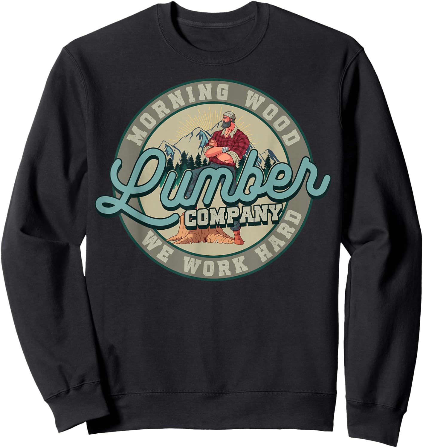 Retro Morning Wood Lumber Company Camping Woodman Gift Sweatshirt - Sweatshirt | Black