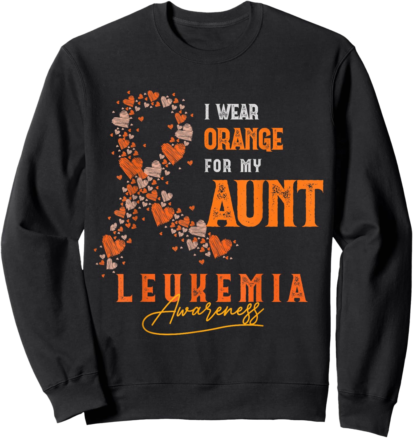 I Wear Orange For My Aunt Leukemia Survivor Support Fight Sweatshirt - Sweatshirt | Black