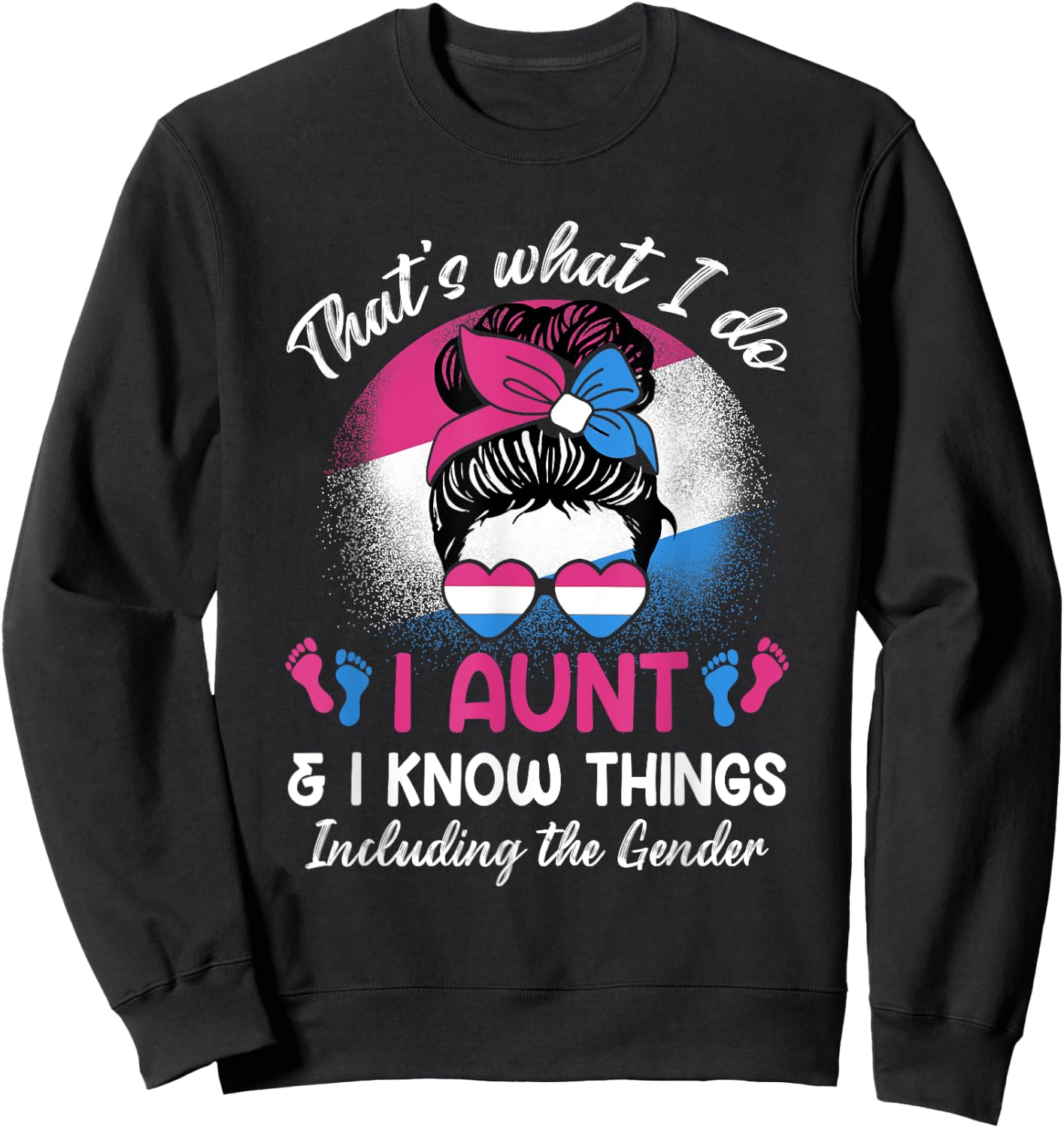 I Aunt and I Know Things Keeper of the Gender Messy Bun Sweatshirt - Sweatshirt | Black