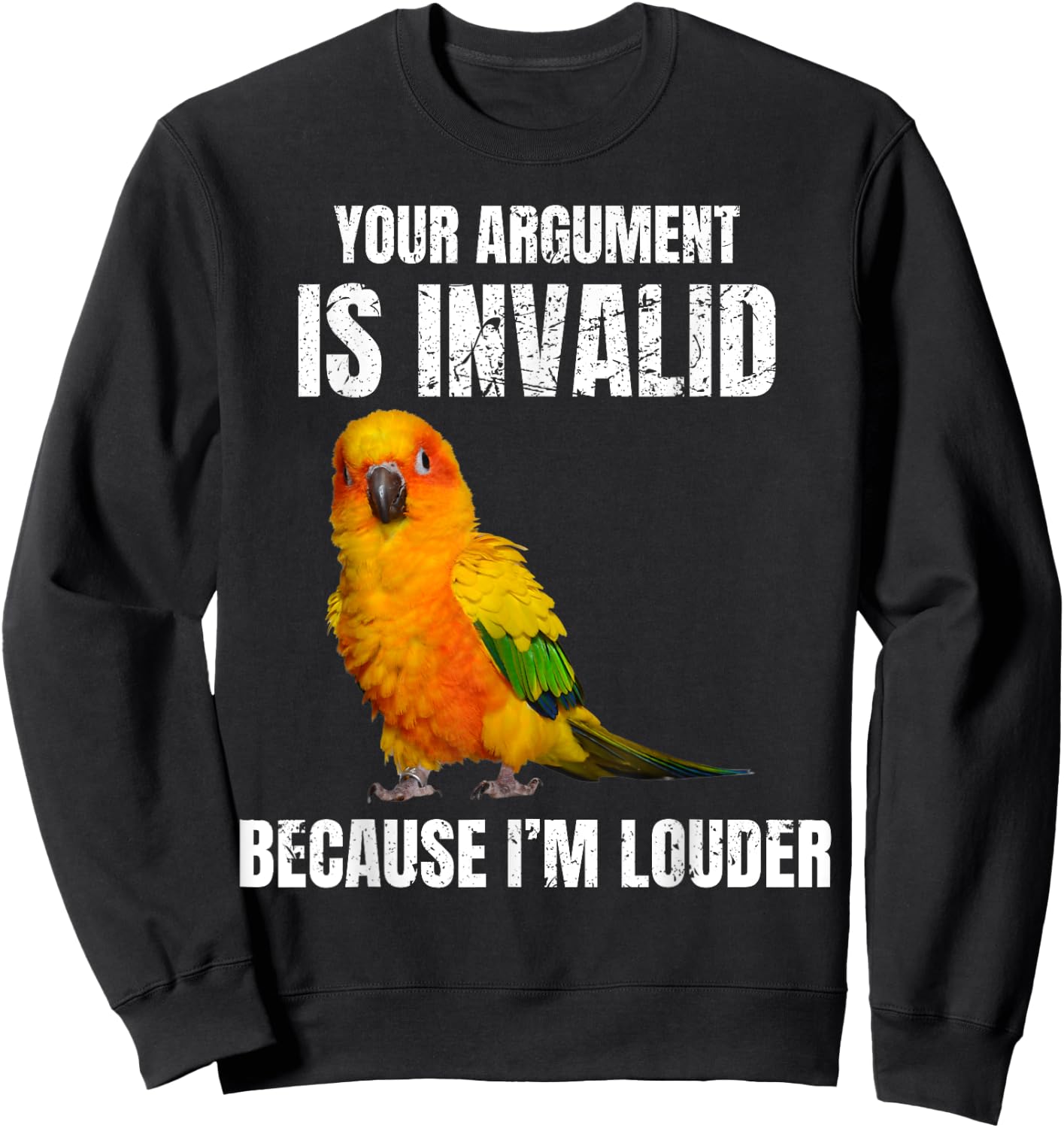 I'm Louder Sun Conure Parrot Bird funny conure lover Sweatshirt - Sweatshirt | Black