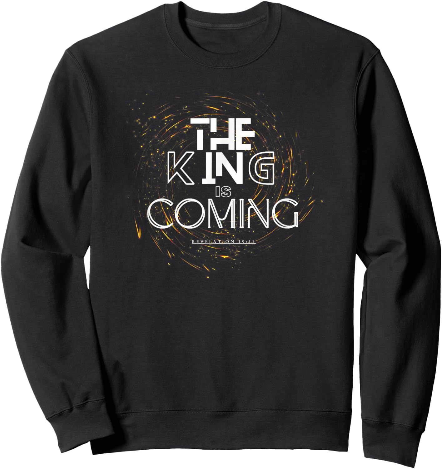 The King is Coming Bible Verse Christian Sweatshirt - Sweatshirt | Black