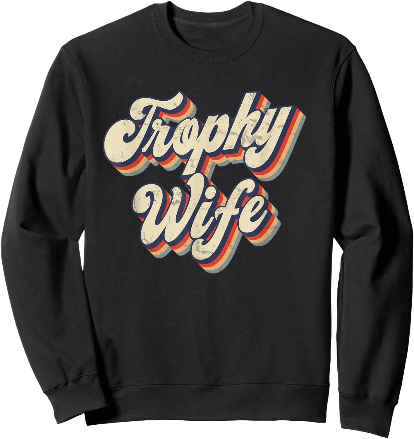 Funny Wedding Anniversary Graphic Trophy Wife Sweatshirt - Sweatshirt | Black