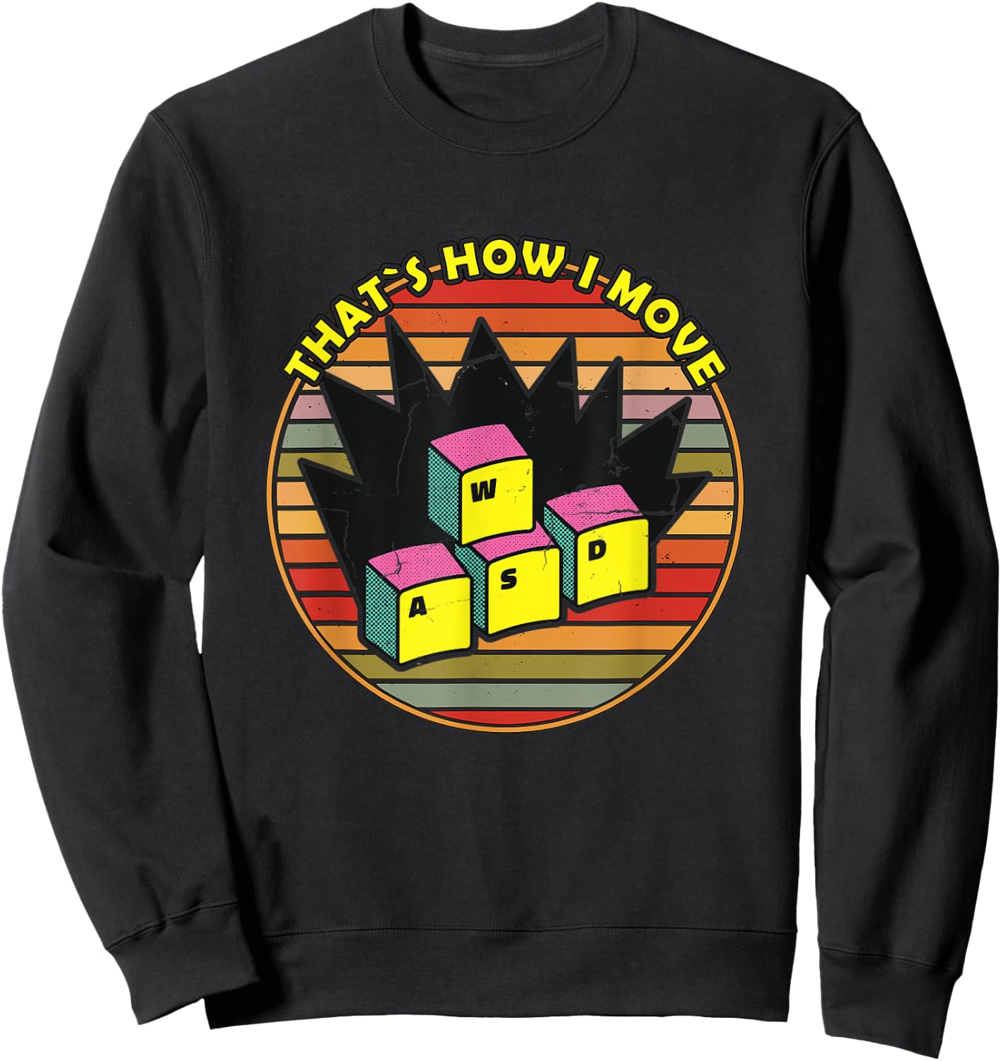 WASD That's How I Move Keyboard PC Gamer Gaming Sweatshirt - Sweatshirt | Black