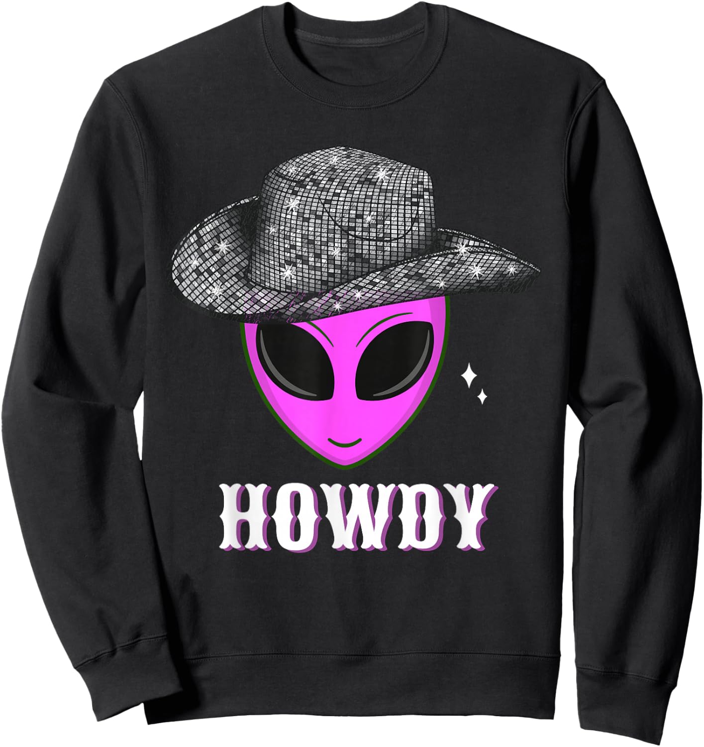 Cool Cowboy Hat Alien Howdy Space Western Disco Theme Sweatshirt - Sweatshirt | Black