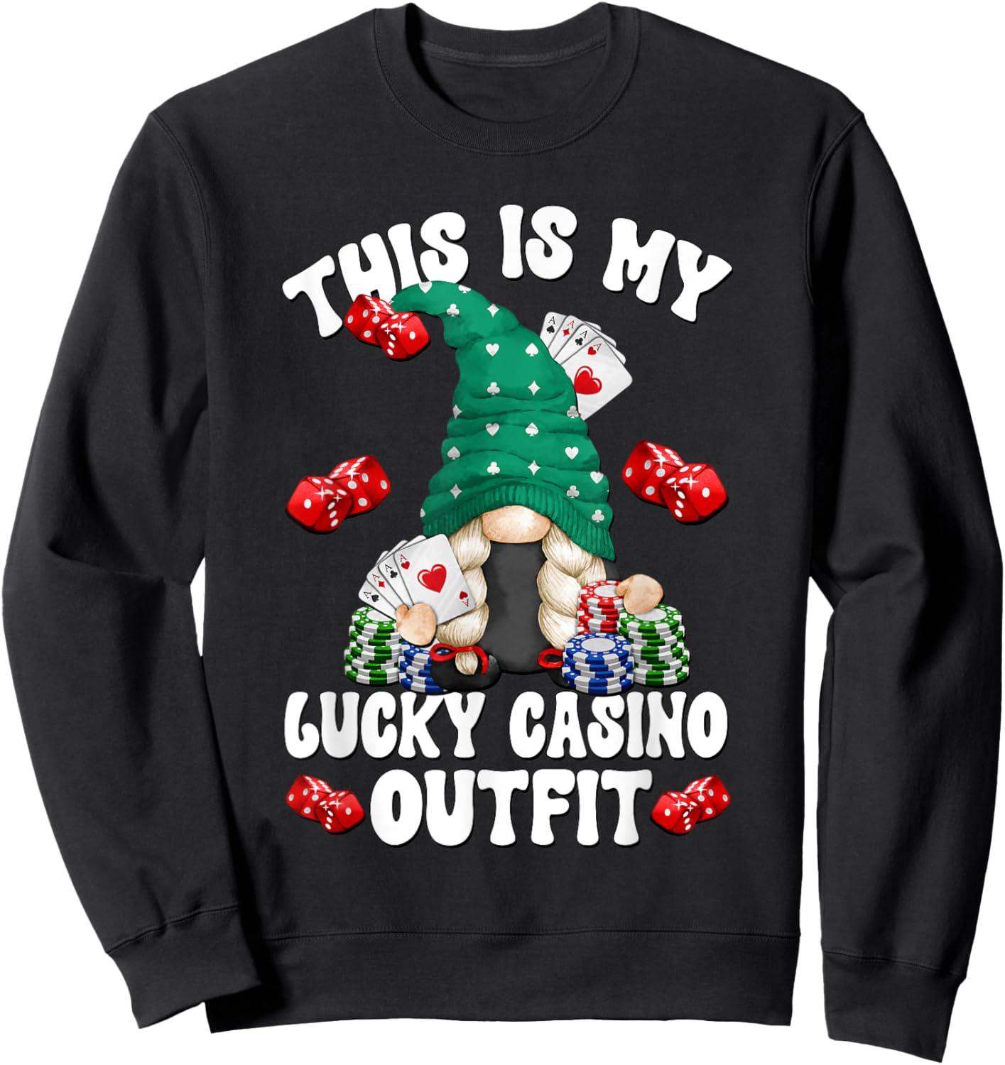 Las Vegas Gnome Mom For Casino Night This Is My Lucky Casino Sweatshirt - Sweatshirt | Black