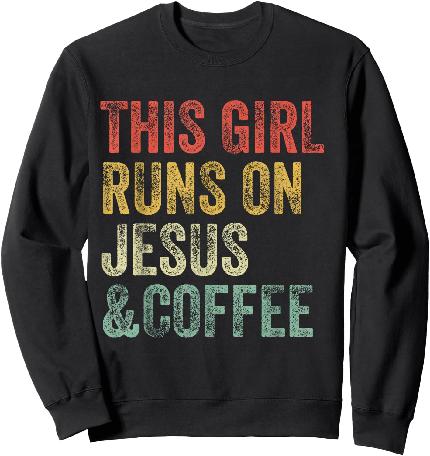 This Girl Runs On Jesus And Coffee Christian Vintage Sweatshirt - Sweatshirt | Black
