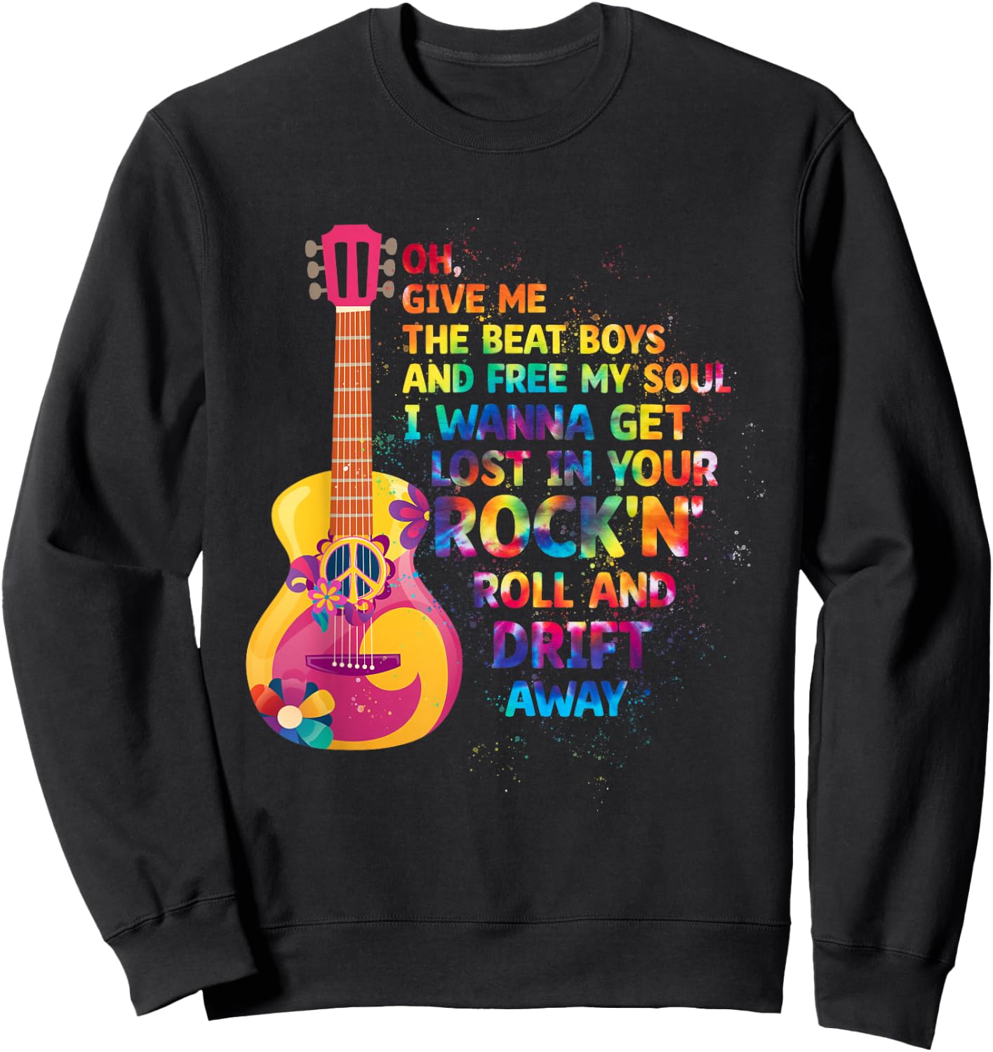 Give Me The Beat And Free My Soul I Wanna Get Rock'n Roll Sweatshirt - Sweatshirt | Black