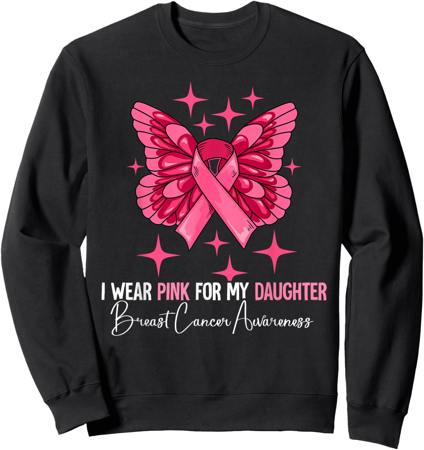 I Wear Pink For My Daughter Breast Cancer Awareness Sweatshirt - Sweatshirt | Black