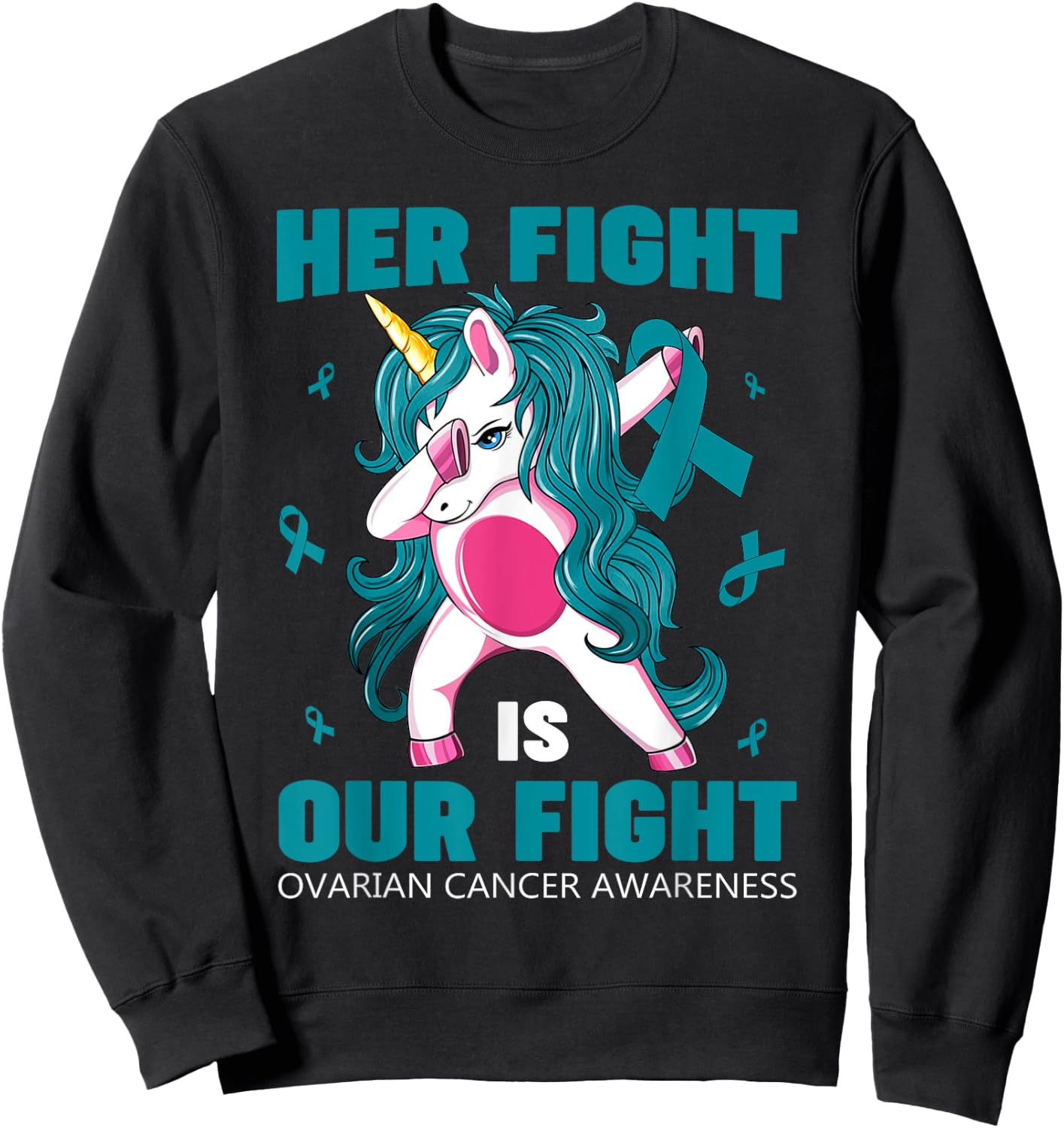 Her Fight Is Our Fight Ovarian Cancer Awareness Unicorn Dab Sweatshirt - Sweatshirt | Black