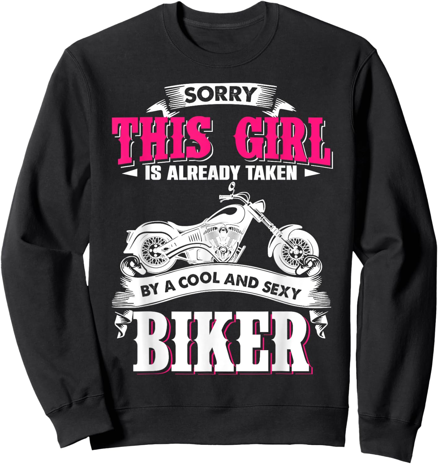 Sorry This Girl Is Already Taken By Cool And Sexy Biker Sweatshirt - Sweatshirt | Black
