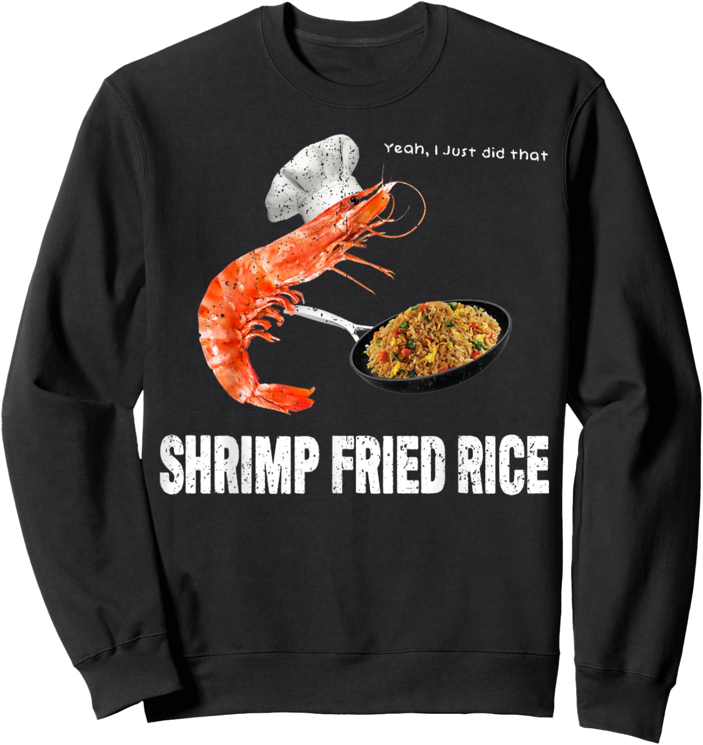 Vintage A Shrimp Fried This Rice Funny Who Love Shrimps Sweatshirt - Sweatshirt | Black