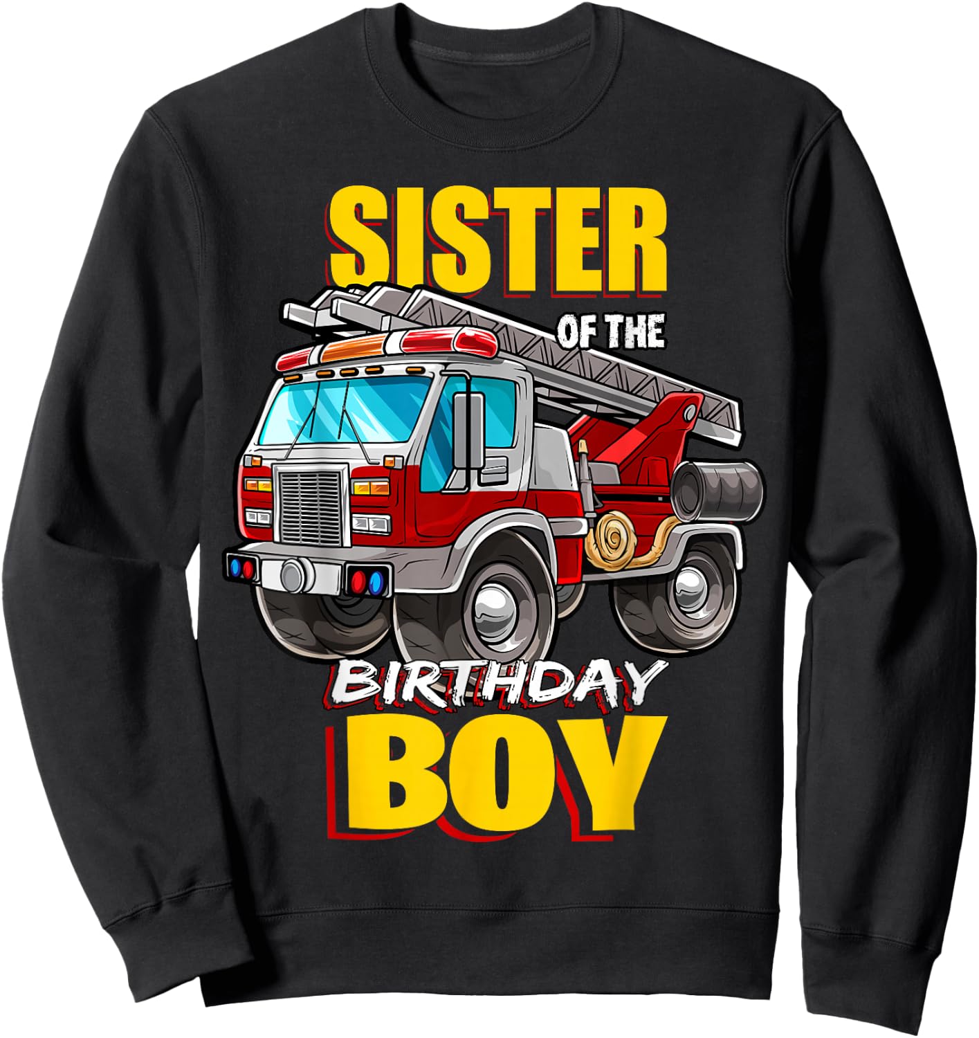 Sister of the Birthday Boy Matching Family Fireman Firetruck Sweatshirt - Sweatshirt | Black