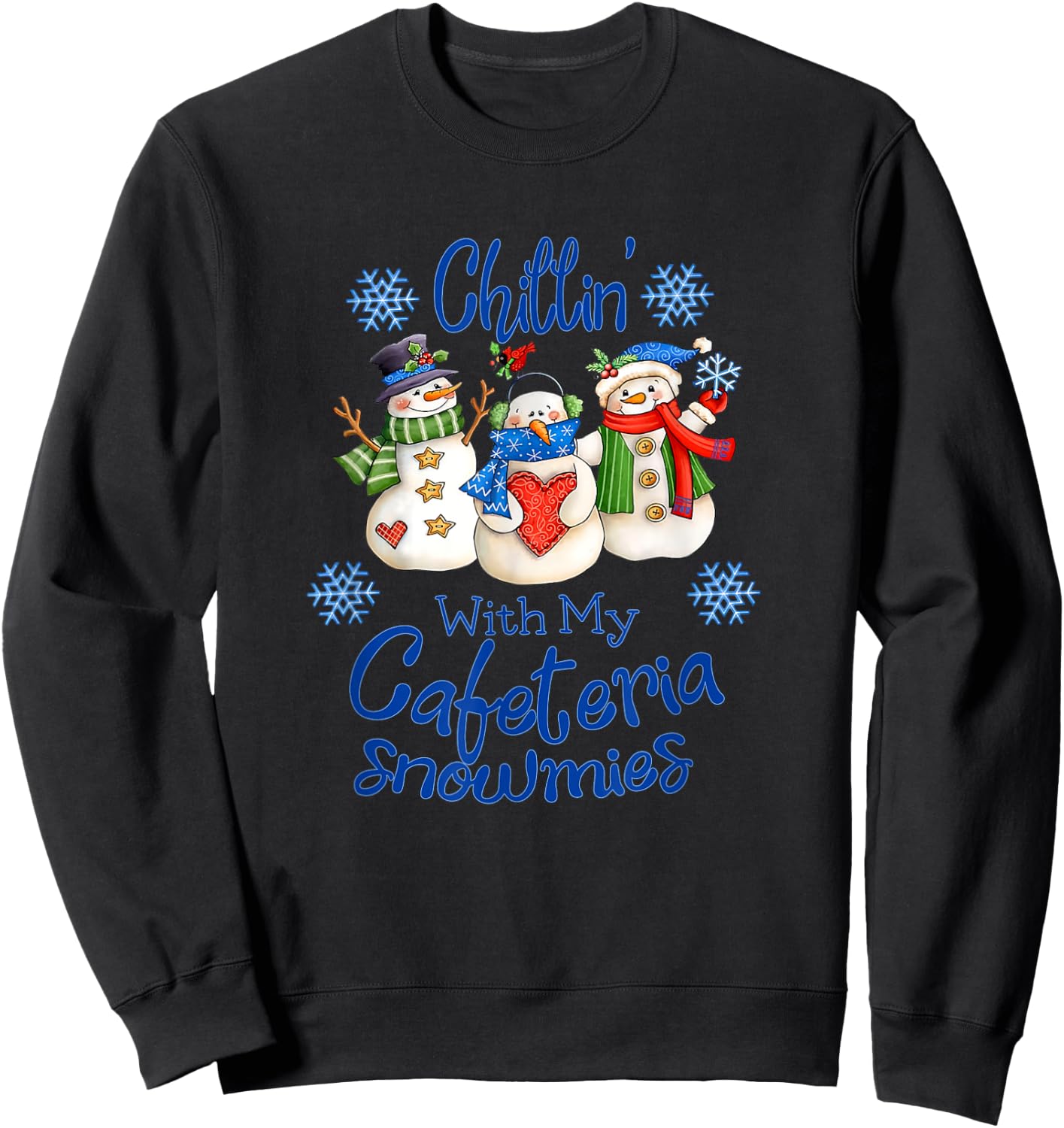 Chilling' With My Cafeteria Snowmies Snowman Lunch Lady Xmas Sweatshirt - Sweatshirt | Black