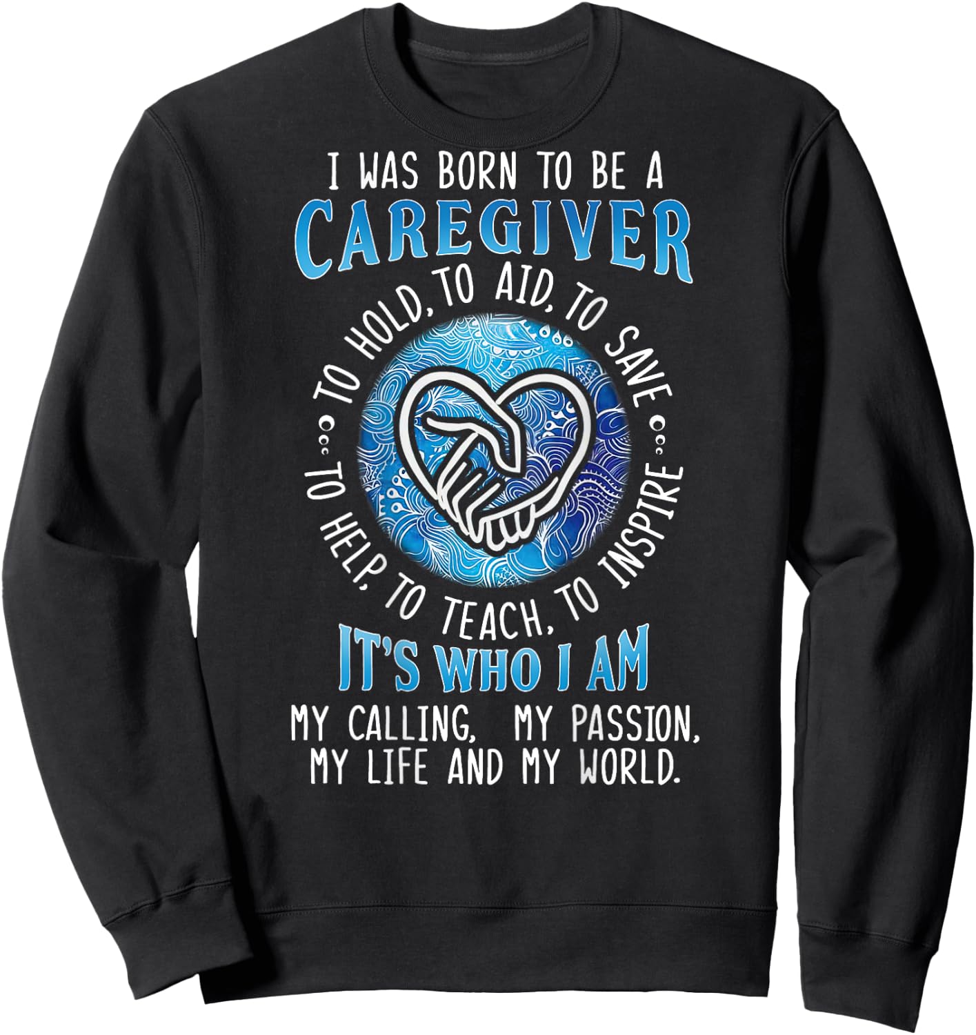 I was born to be a caregiver ON BACK Sweatshirt - Sweatshirt | Black