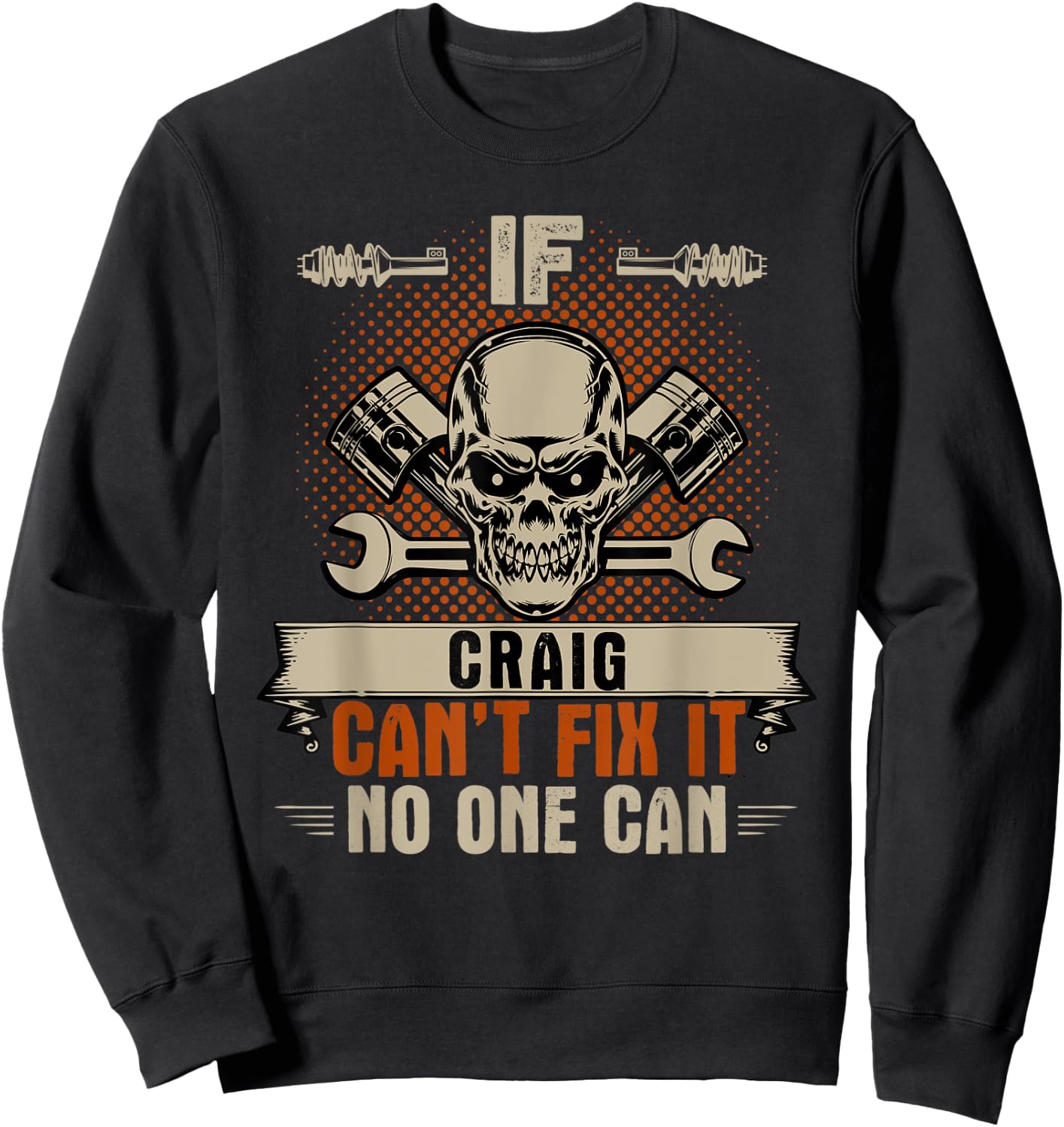 If Craig Can't Fix It No One Can Handyman Mechanic Sweatshirt - Sweatshirt | Black