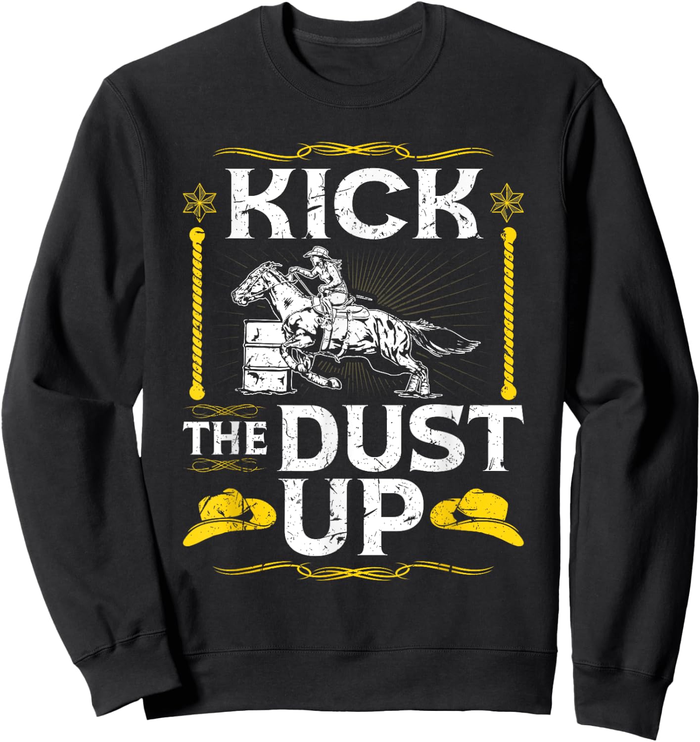 Barrel Racing Kick The Dust Up, Rodeo Cowgirl Barrel Racer Sweatshirt - Sweatshirt | Black