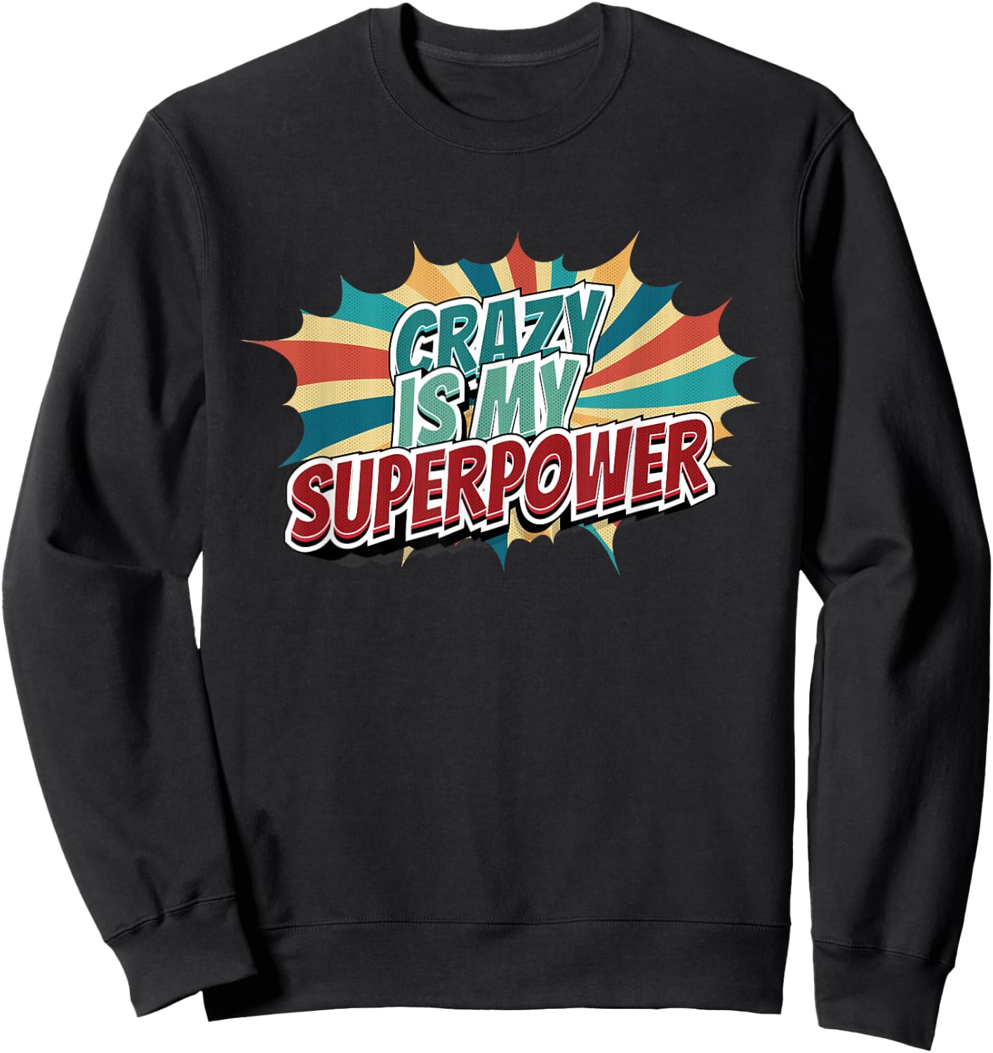 Crazy Is My Superpower Sweatshirt - Sweatshirt | Black