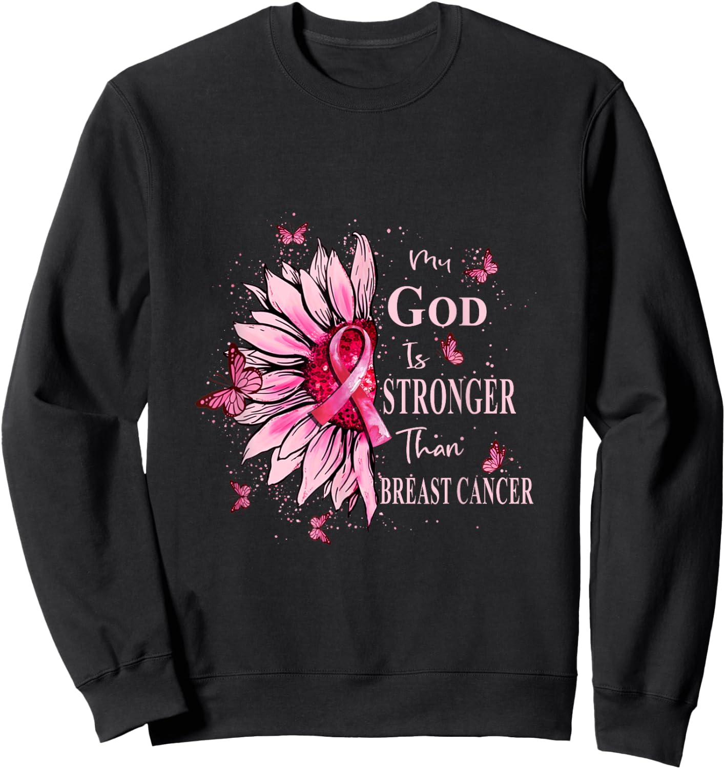 My God Is Stronger Than Breast Cancer Awareness Christian Sweatshirt - Sweatshirt | Black