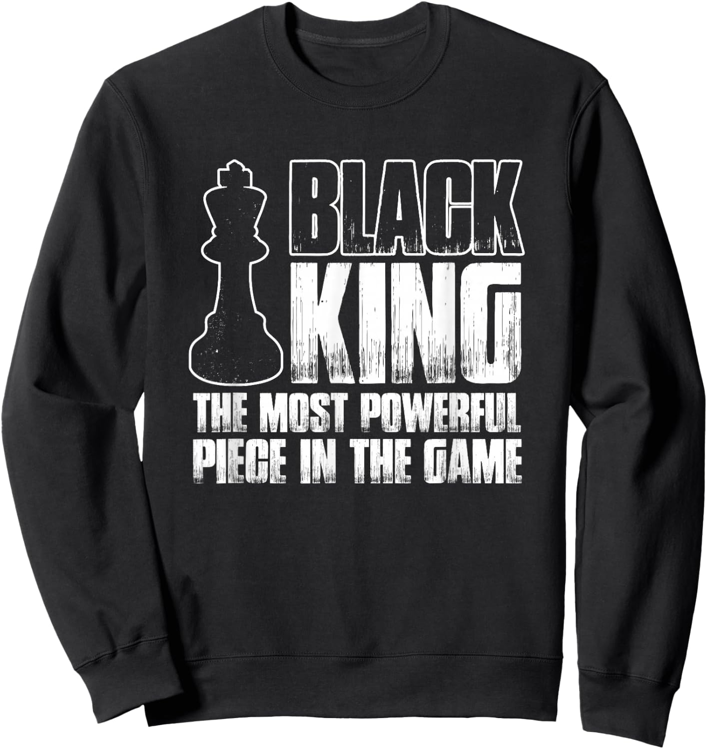 Black King Most Powerful Piece In Game | Chess Master Sweatshirt - Sweatshirt | Black