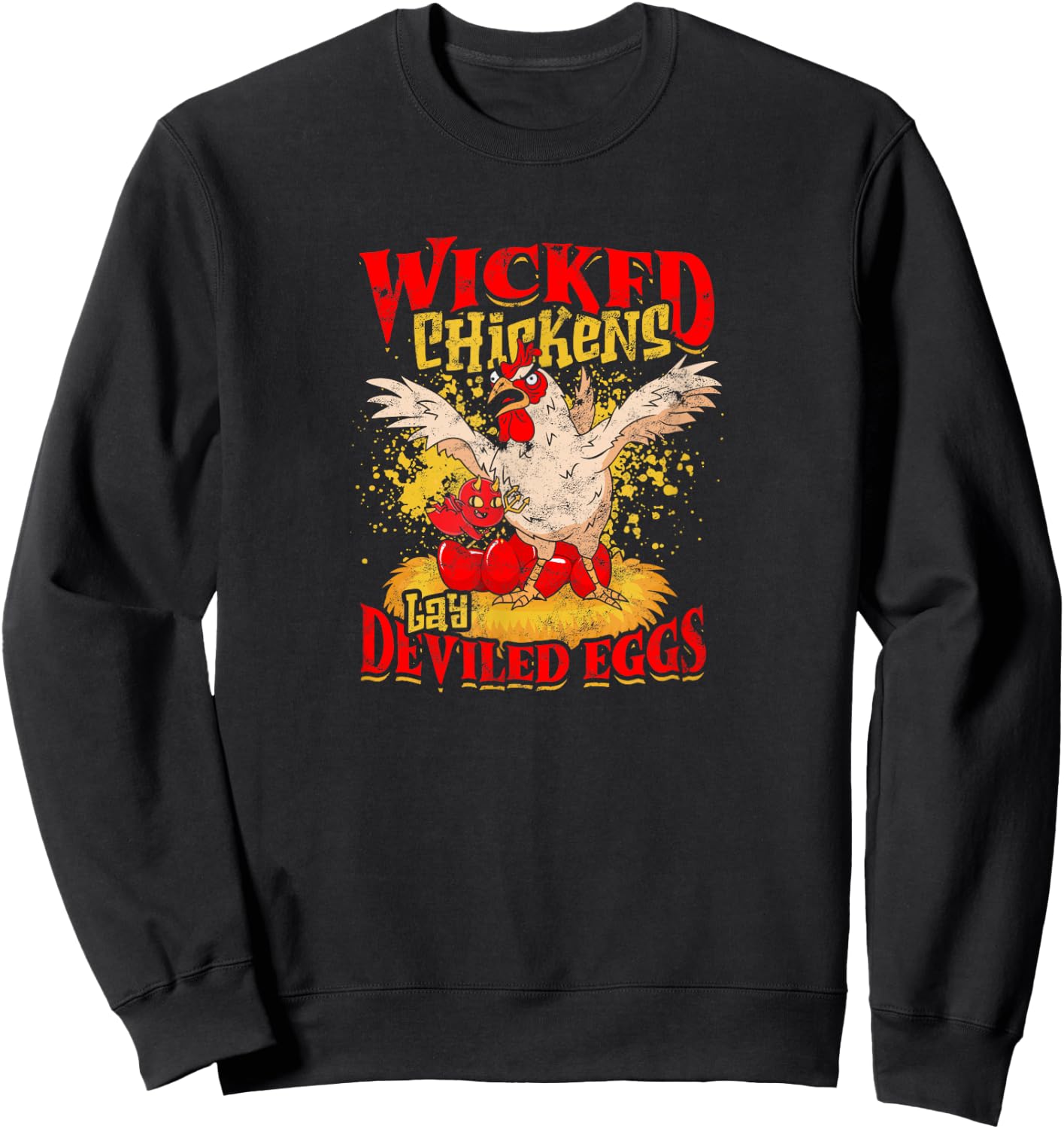 Wicked Chicken Lay Deviled Eggs - chicken Sweatshirt - Sweatshirt | Black