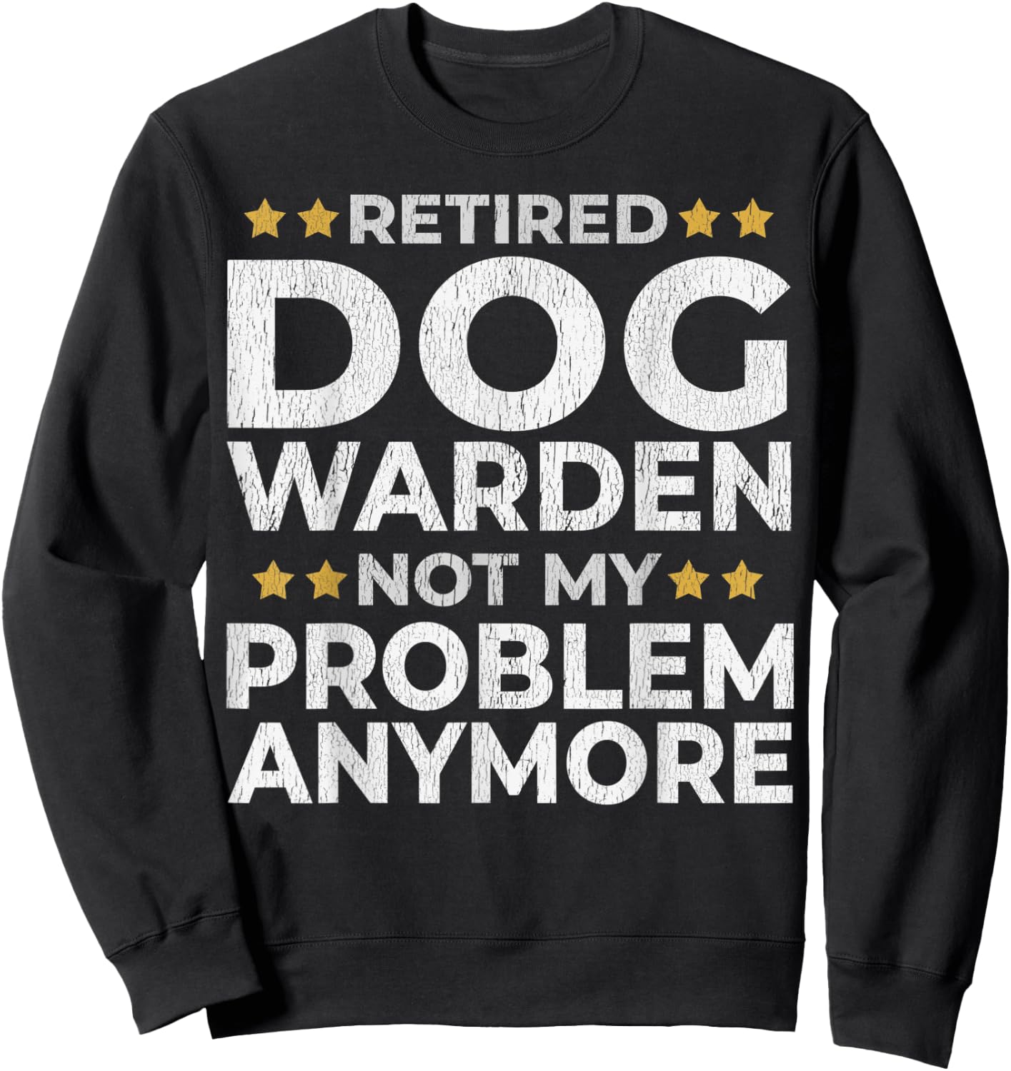 Retired Dog Warden - Retirement Funny Sweatshirt - Sweatshirt | Black