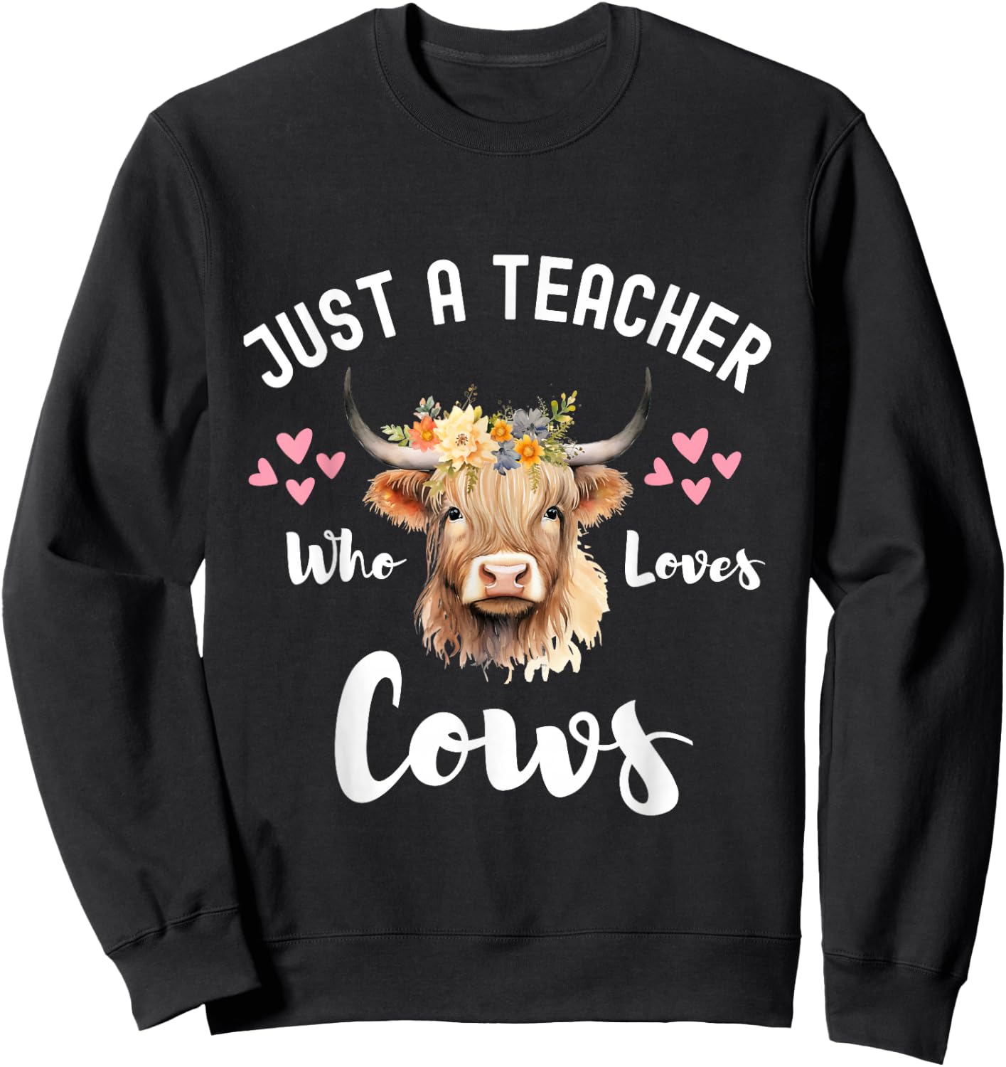 Just A Teacher Who Loves Cows Shirt, Cute Highland Cow Sweatshirt - Sweatshirt | Black