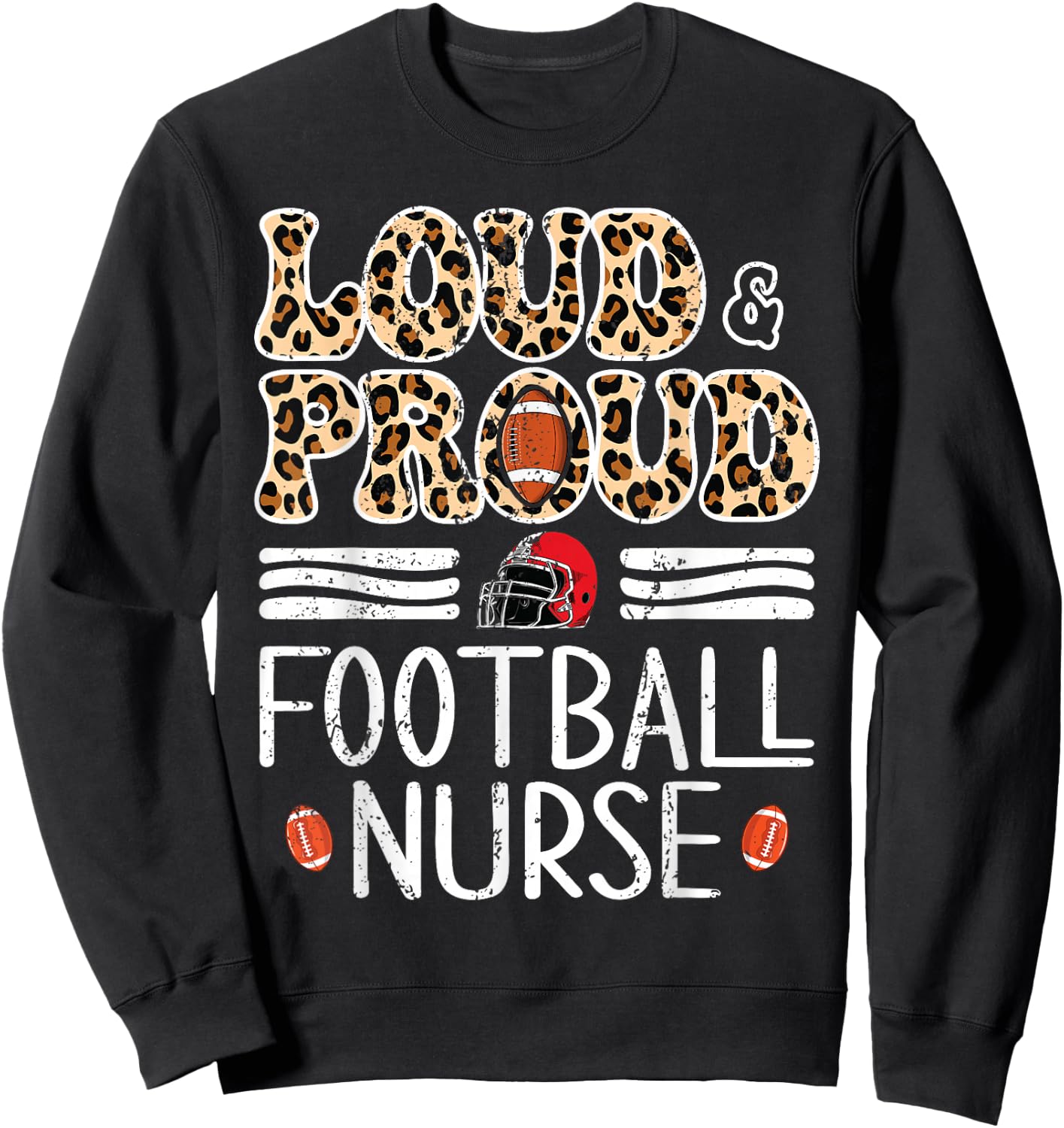 Leopard Loud & Proud American Football Nurse Women Men Sweatshirt - Sweatshirt | Black